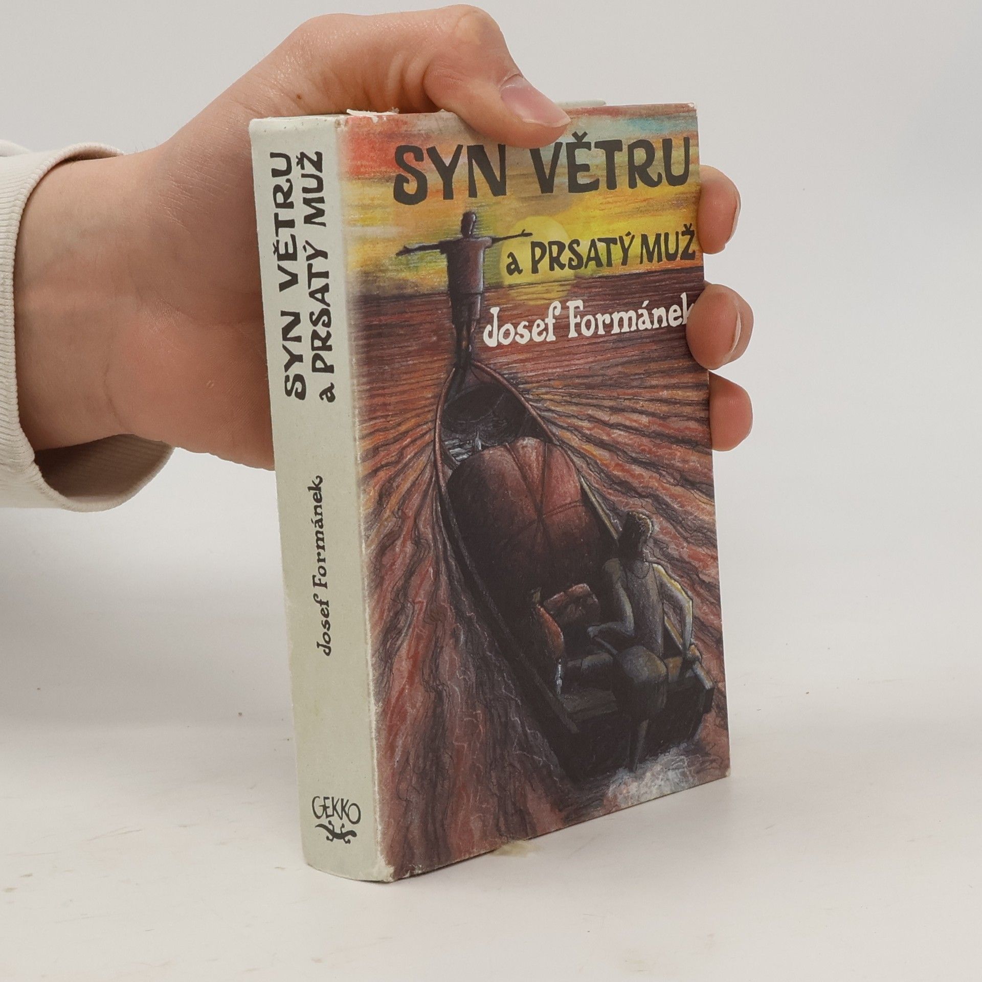 Josef Formánek Syn Větru a Prsatý muž. Příběhy života, jakkoliv ubohého i vznešeného