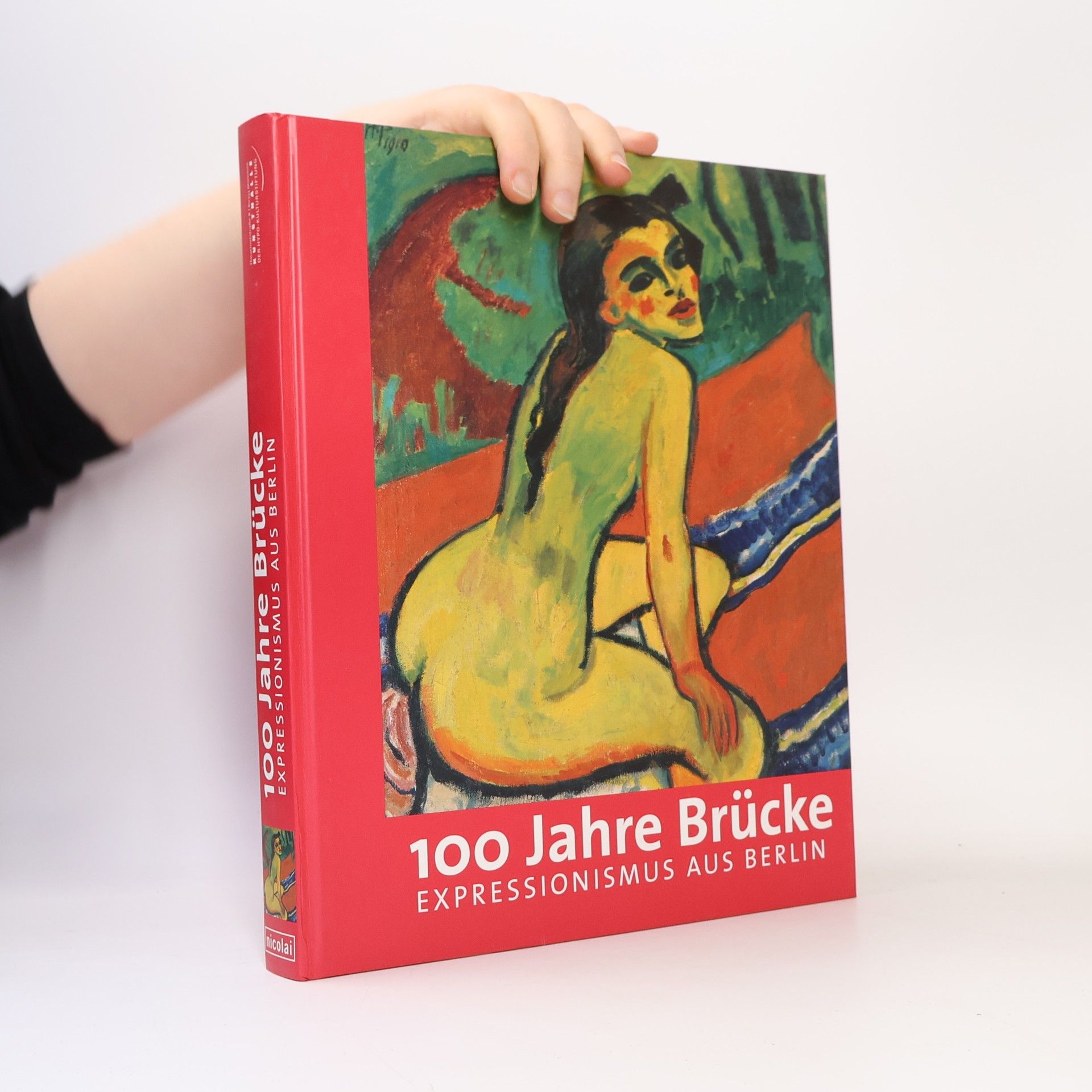 Kolektív autorov Brücke und Berlin : 100 Jahre Expressionismus