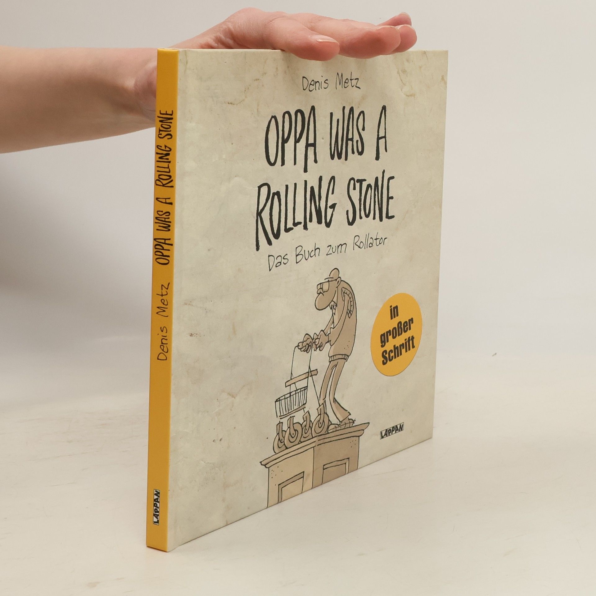 Denis Metz Oppa Was a Rolling Stone - Das Buch zum Rollator - In großer Schrift