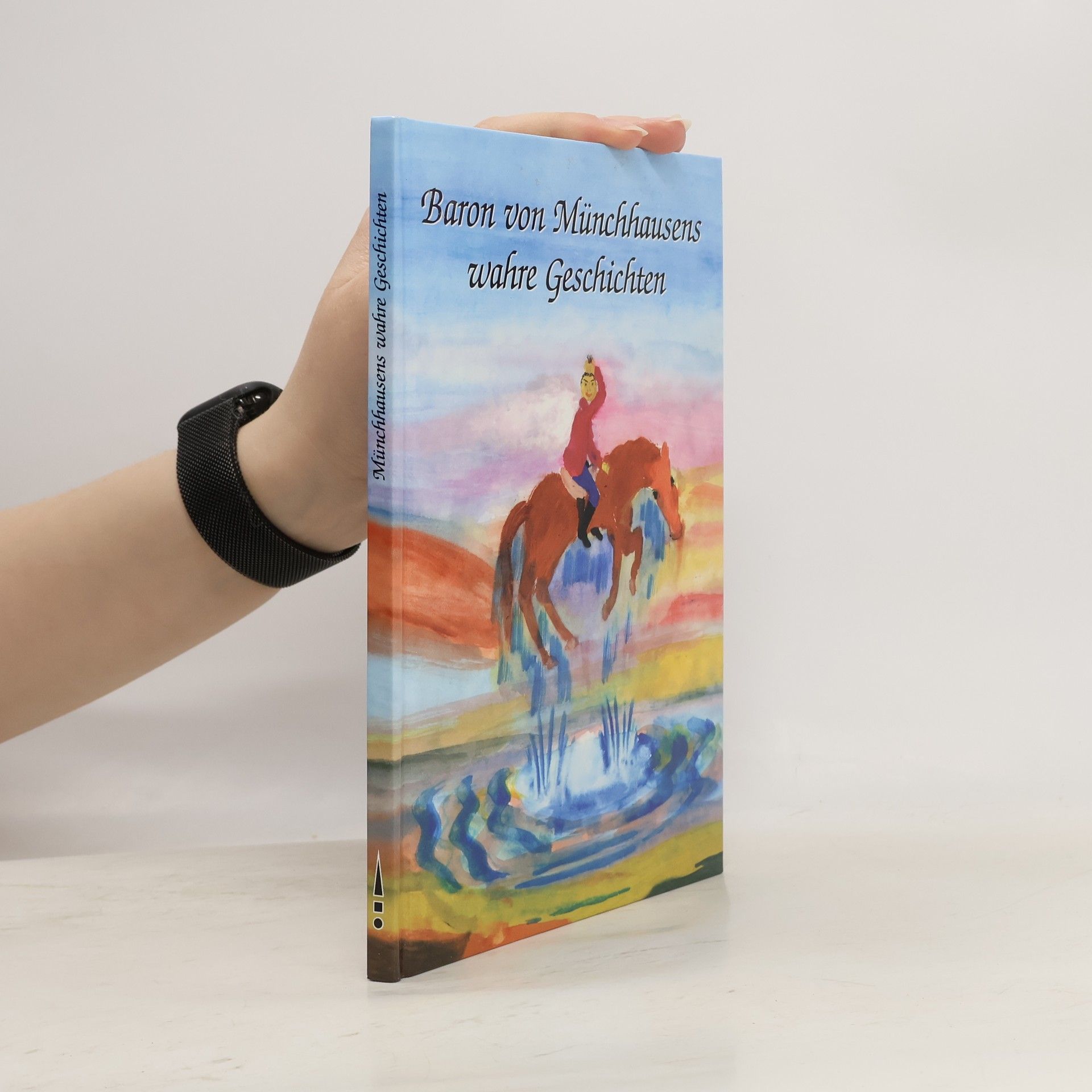 Baron von Münchhausens wahre Geschichten