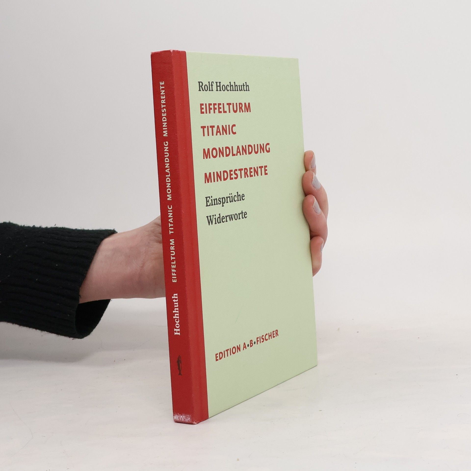 Rolf Hochnuth Eiffelturm, Titanic, Mondlandung, Mindestrente