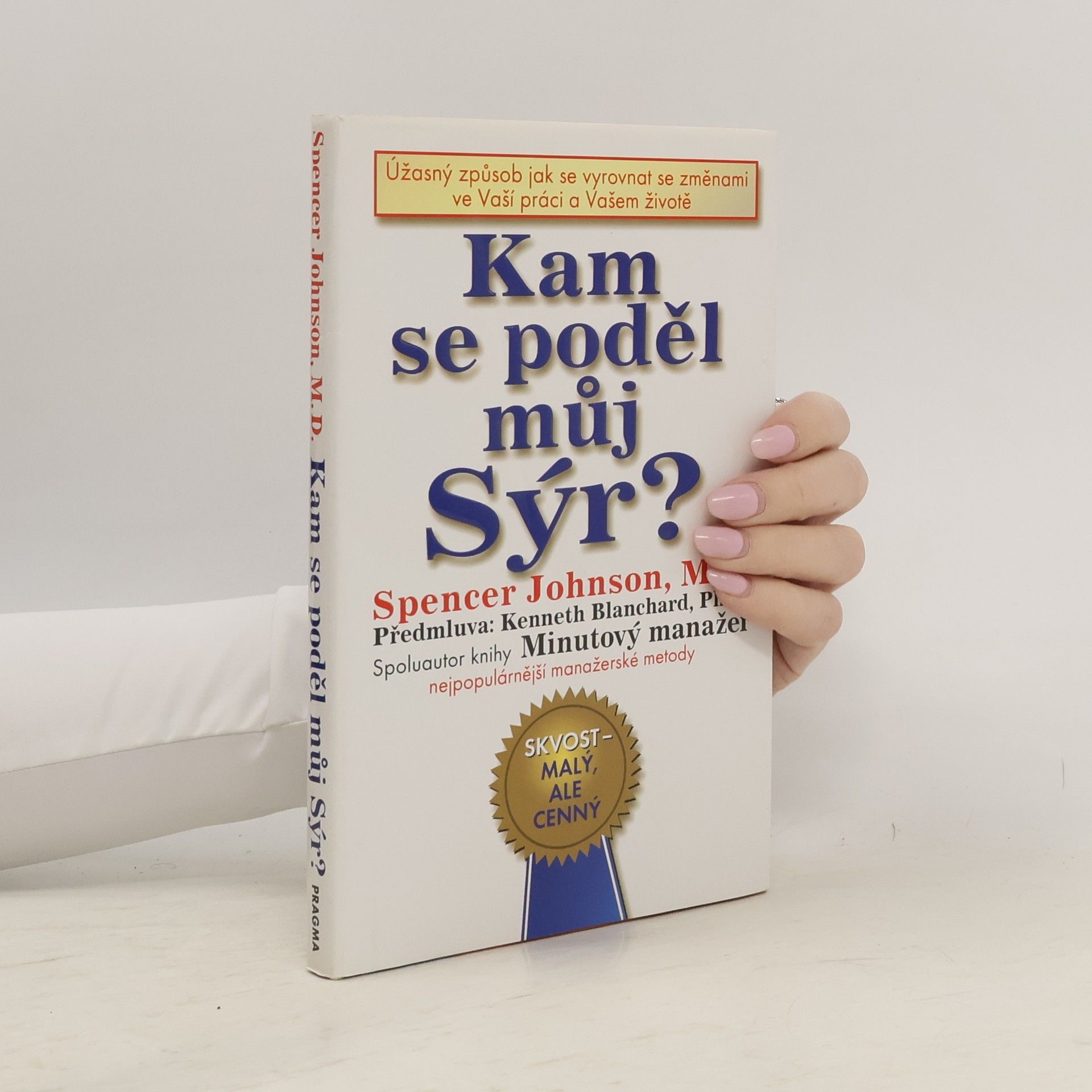 Spencer Johnson Kam se poděl můj sýr?