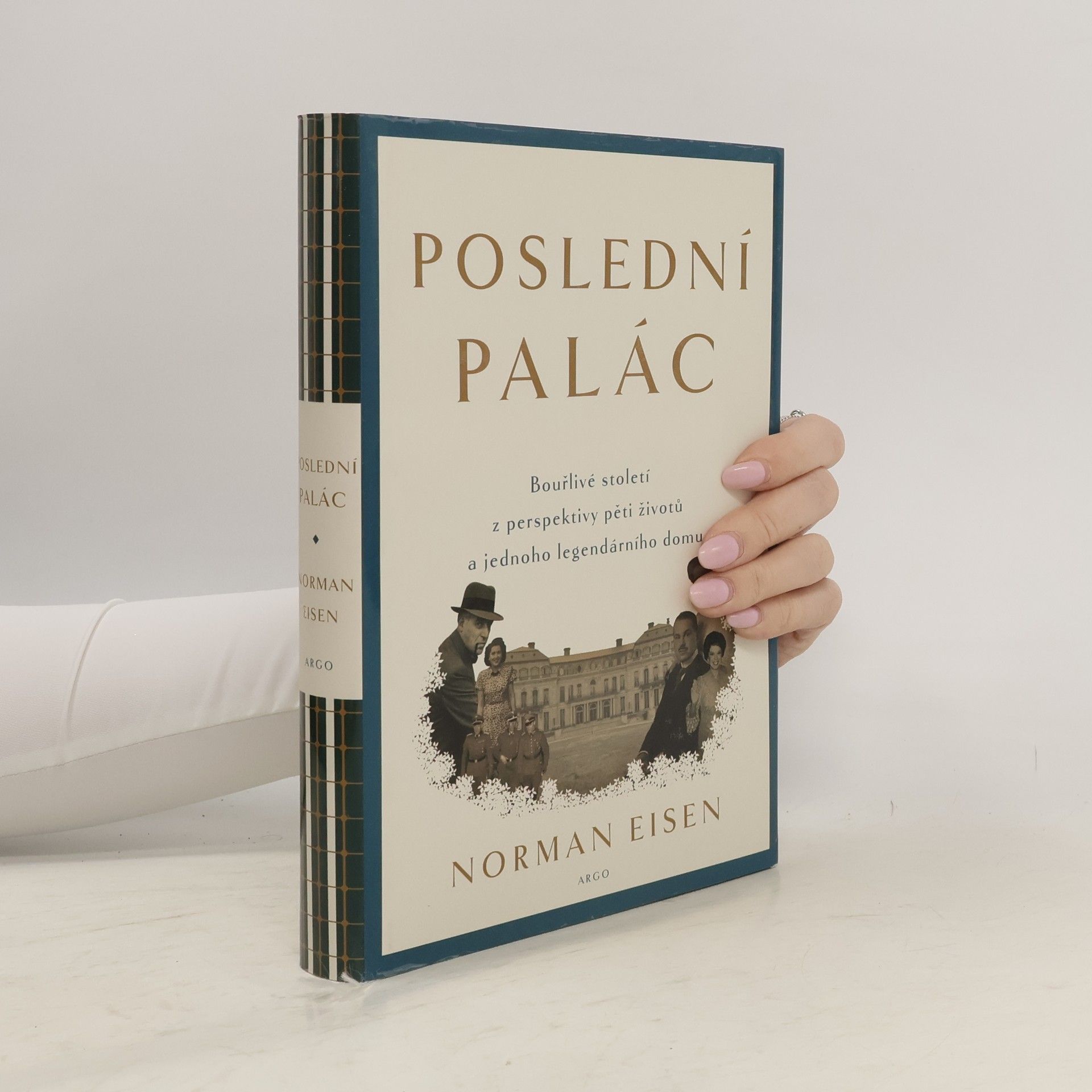 Norman Eisen Poslední palác: Bouřlivé století z perspektivy pěti životů a jednoho legendárního domu
