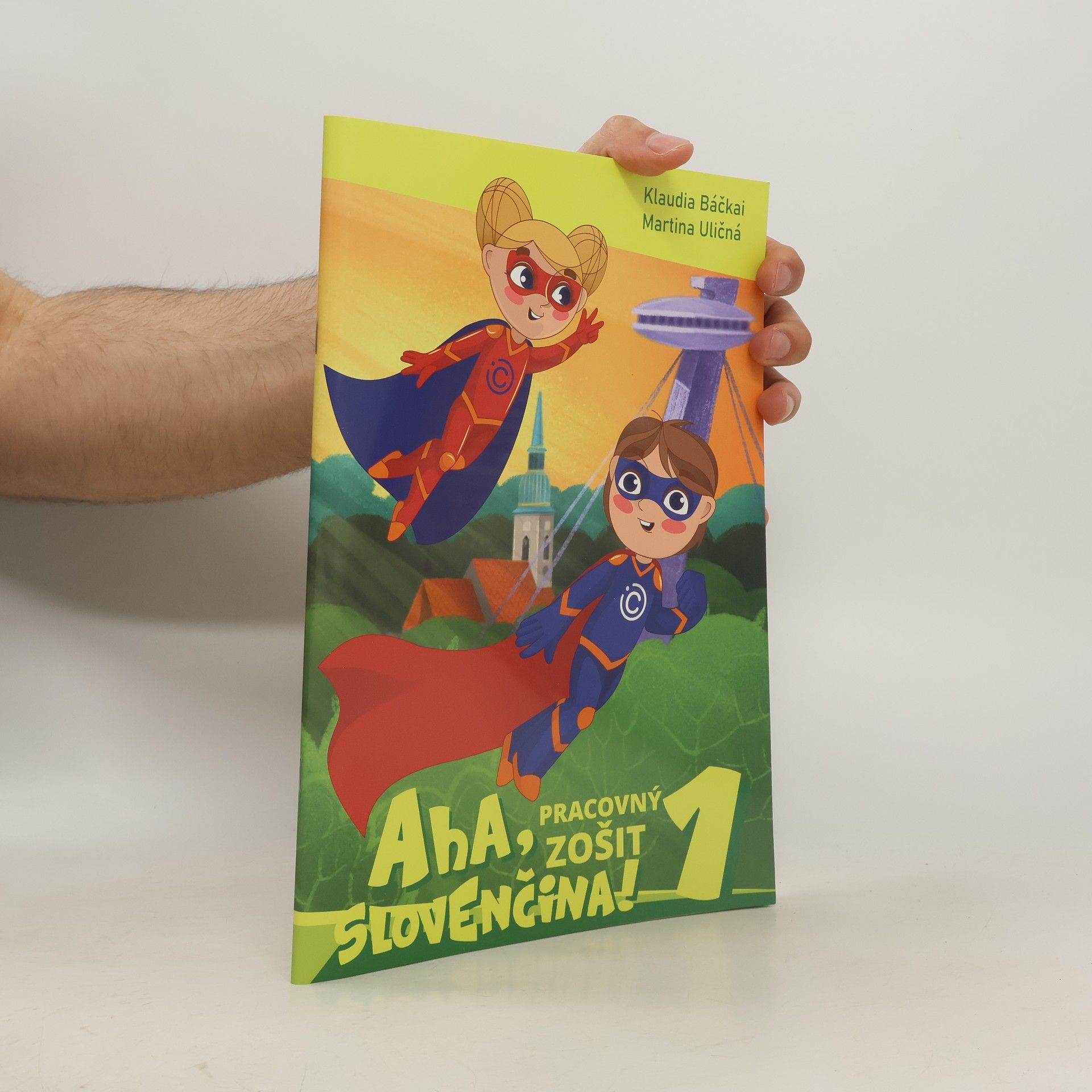 Klaudia Báčkaiová Aha, slovenčina! Pracovný zošit 1