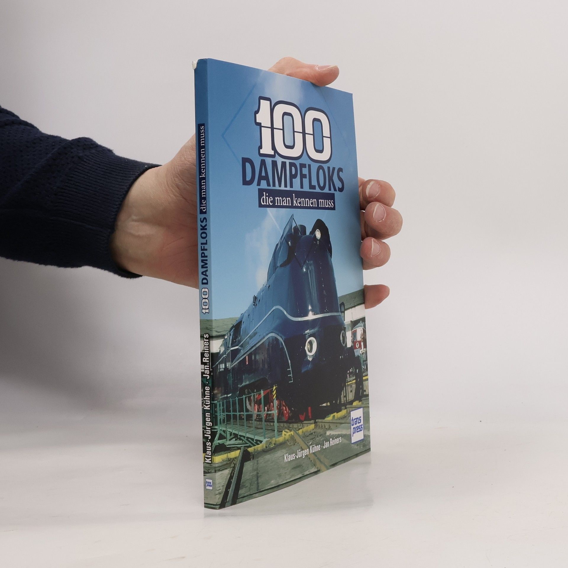 Klaus-Jürgen Kühne 100 Dampfloks, die man kennen muss