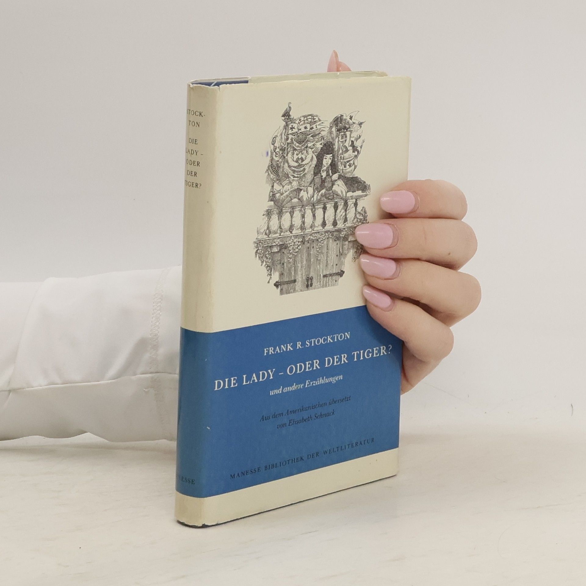 Frank Richard Stockton Die Lady - oder der Tiger? Und andere Erzählungen