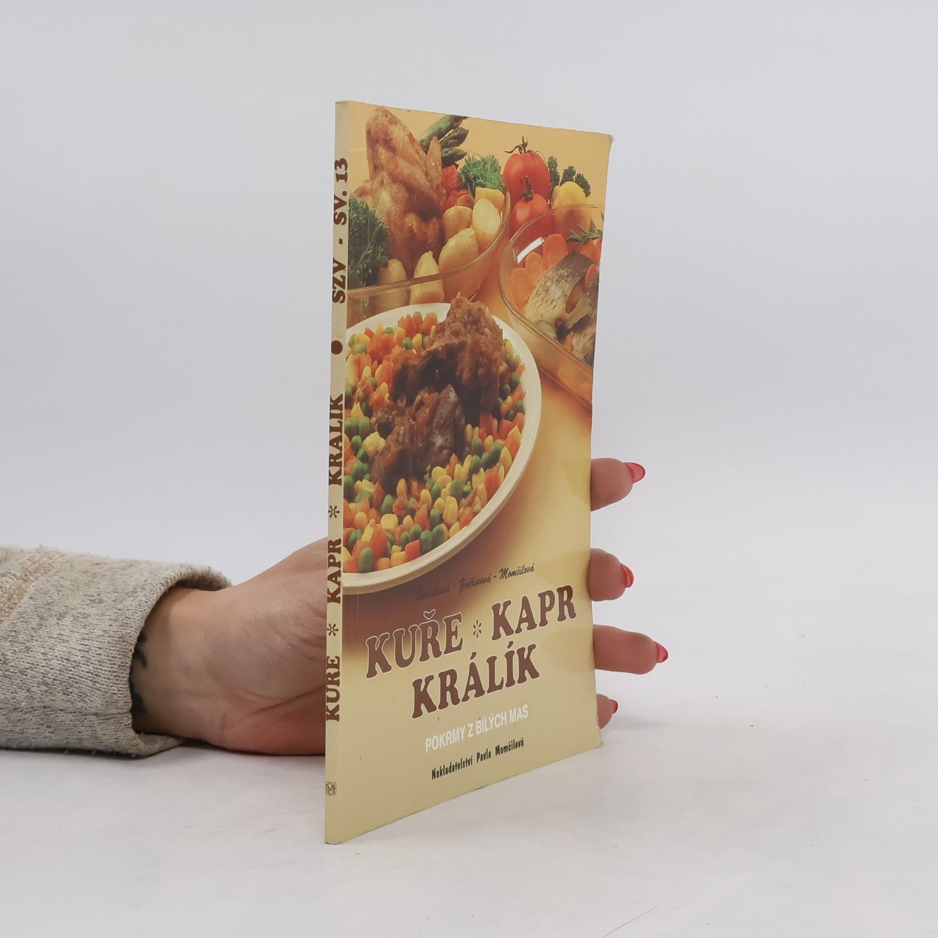 H. Zvěřinová Kuře, kapr, králík : Pokrmy z bílých mas ve zdravé kuchyni