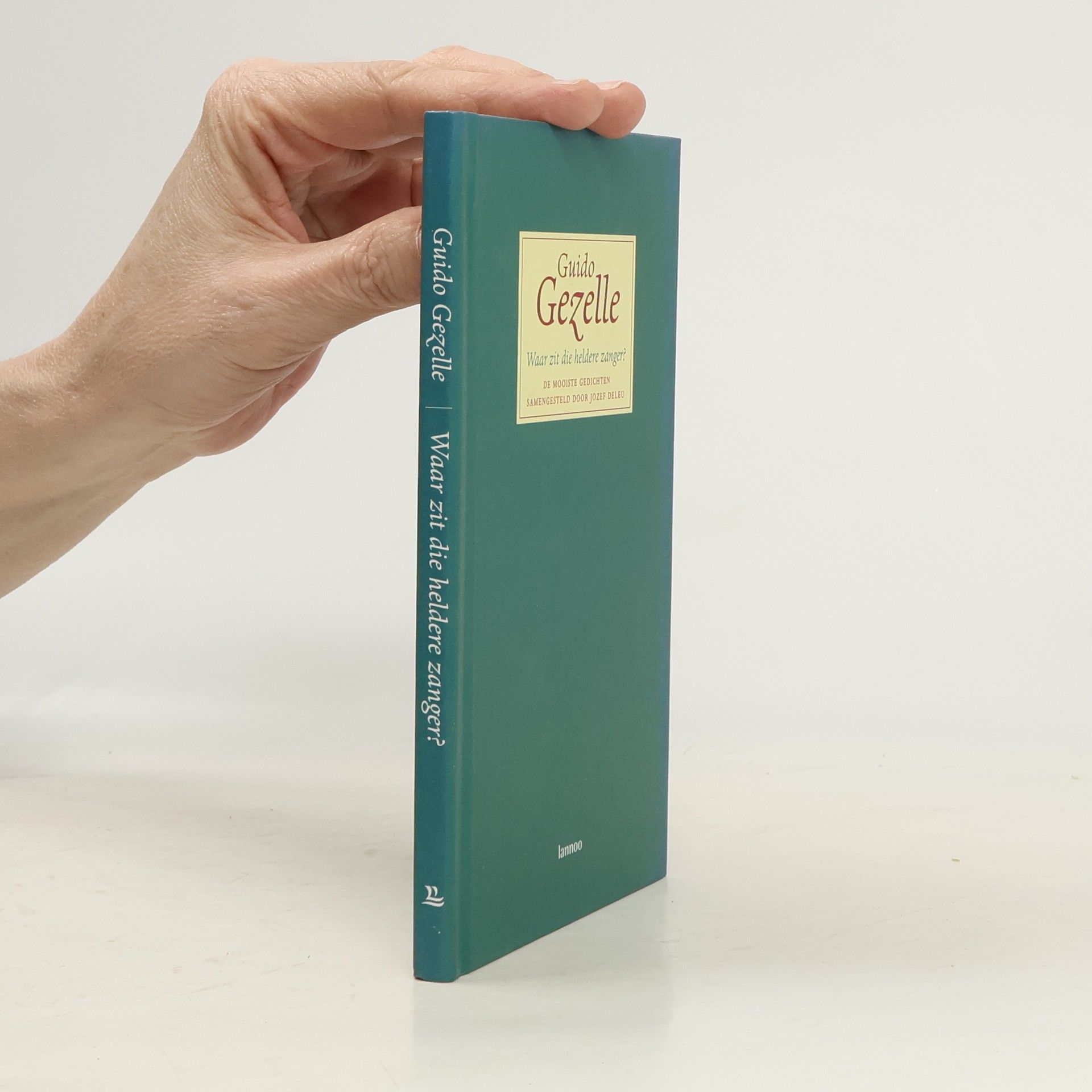 Waar zit die heldere zanger?: de mooiste gedichten van Guido Gezelle
