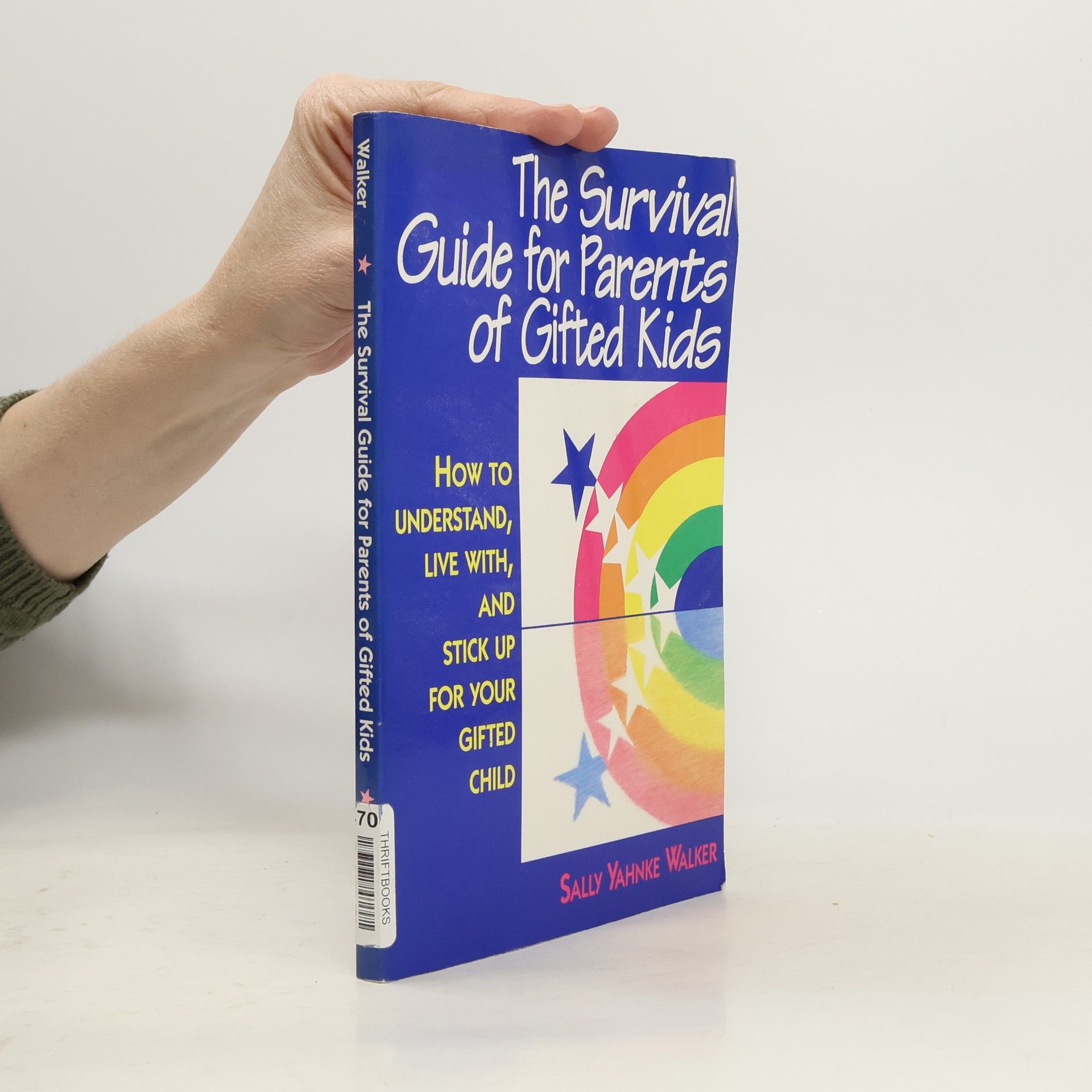 Sally Yahnke Walker The Survival Guide for Parents of Gifted Kids