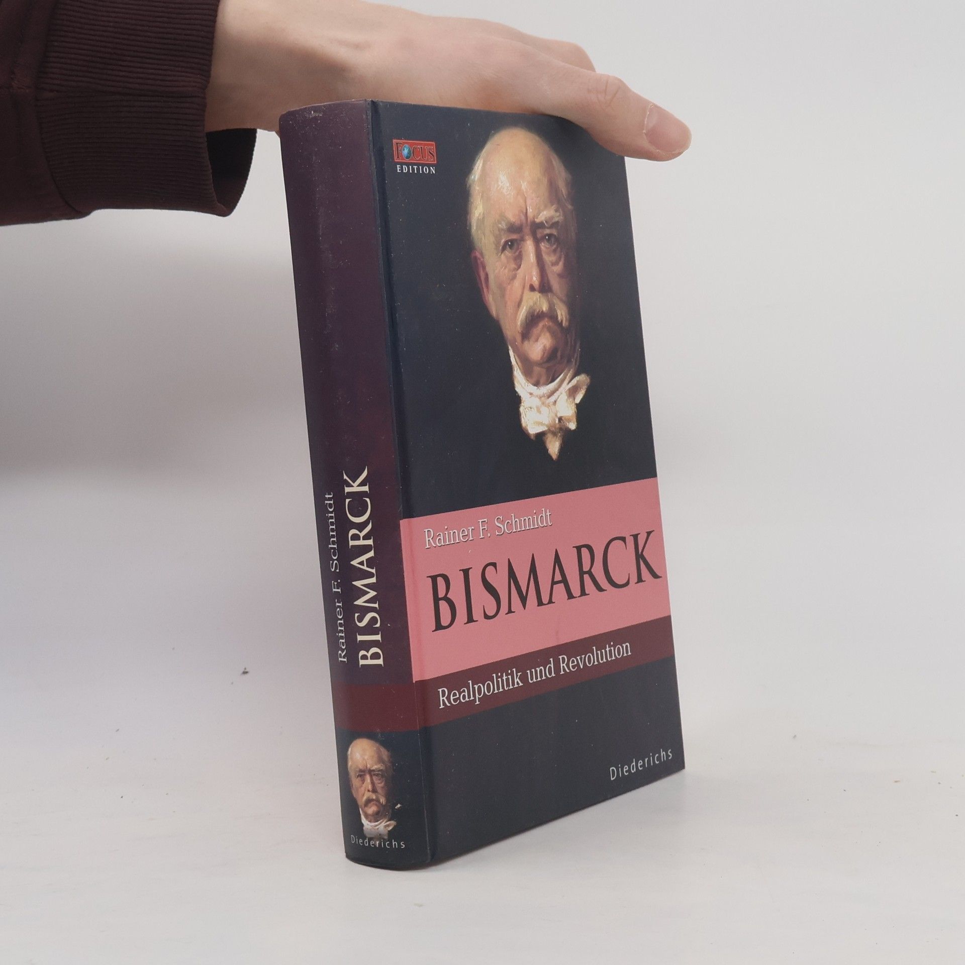 Rainer F. Schmidt Bismarck : Realpolitik und Revolution