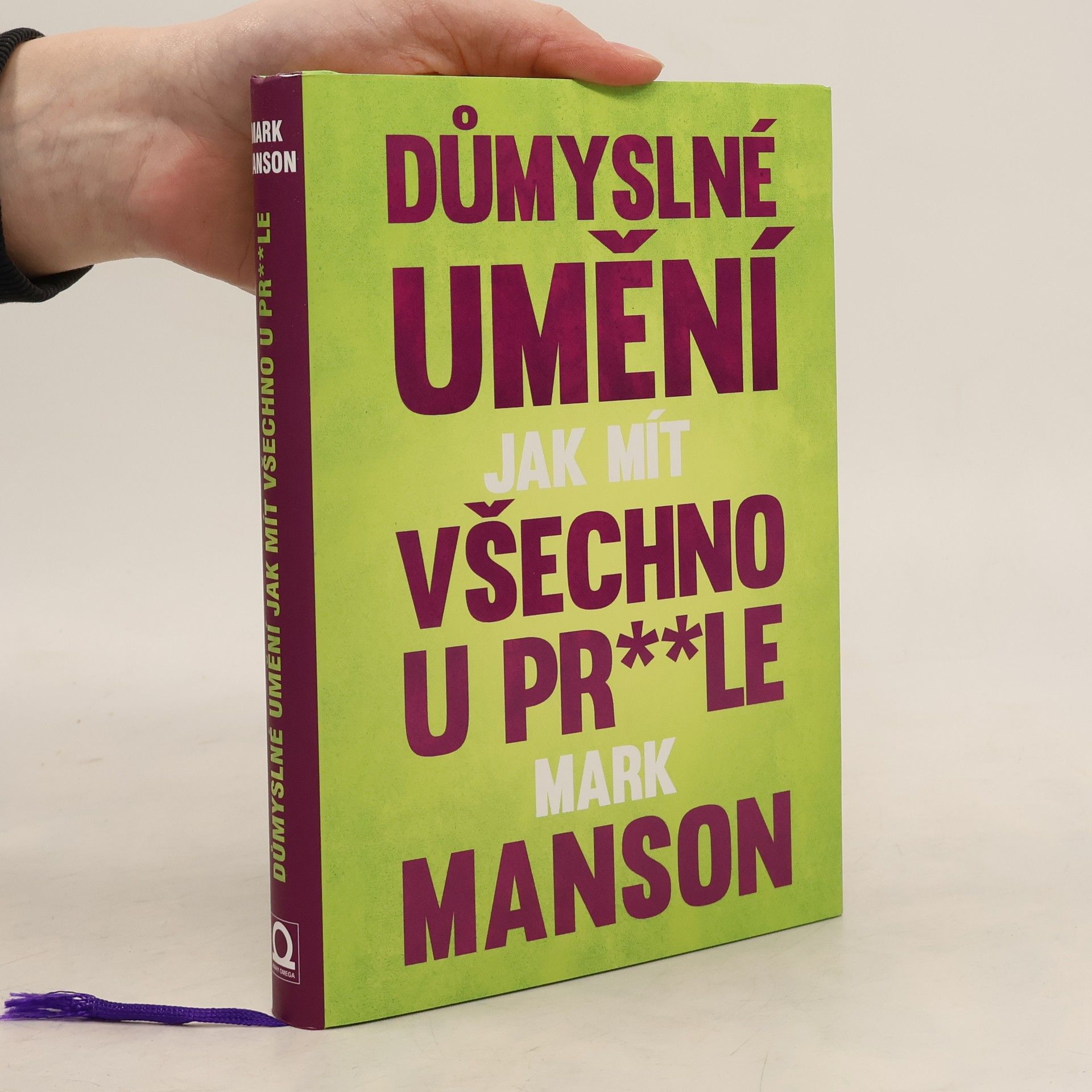 Mark Manson Důmyslné umění, jak mít všechno u pr**le