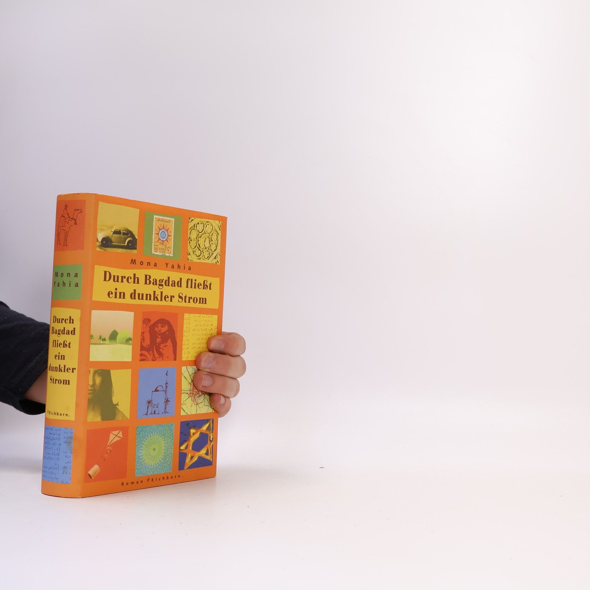 Mona Yahia Durch Bagdad fließt ein dunkler Strom