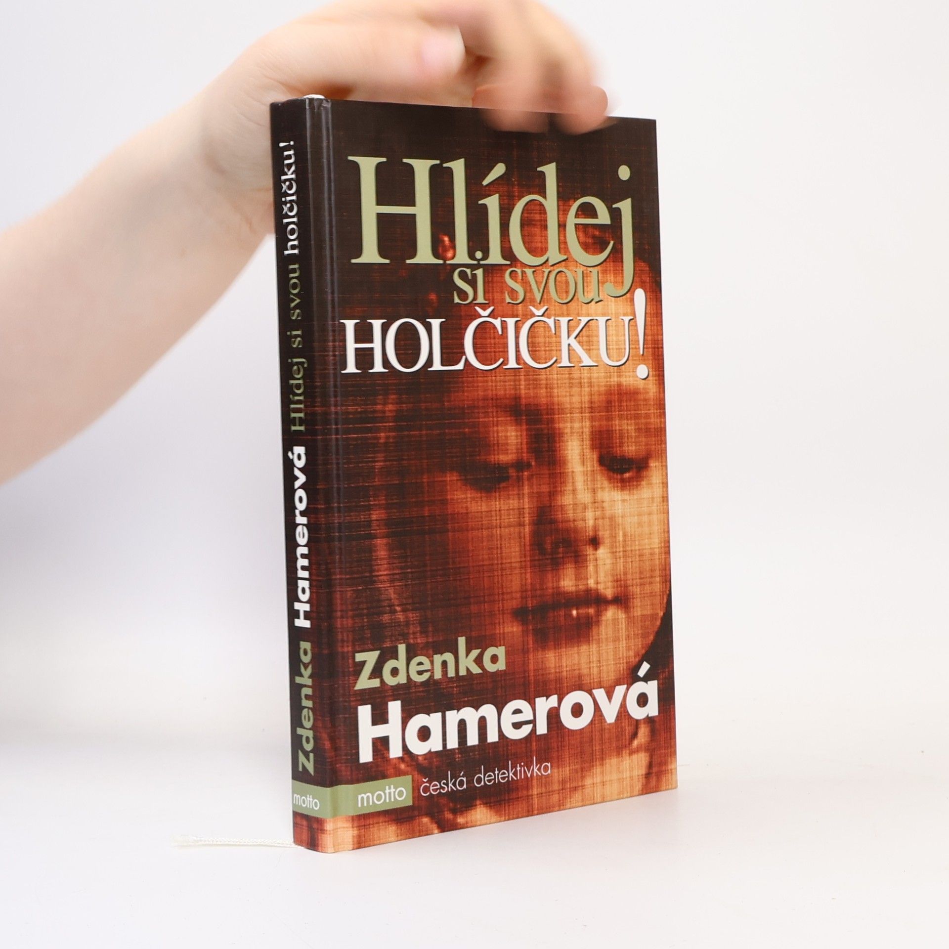 Zdenka Hamerová Hlídej si svou holčičku!