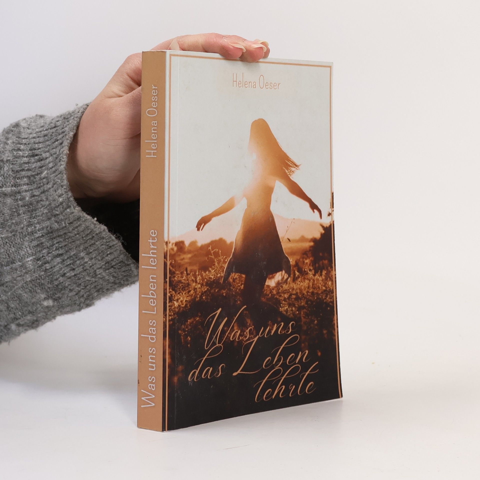 Helena Oeser Was uns das Leben lehrte