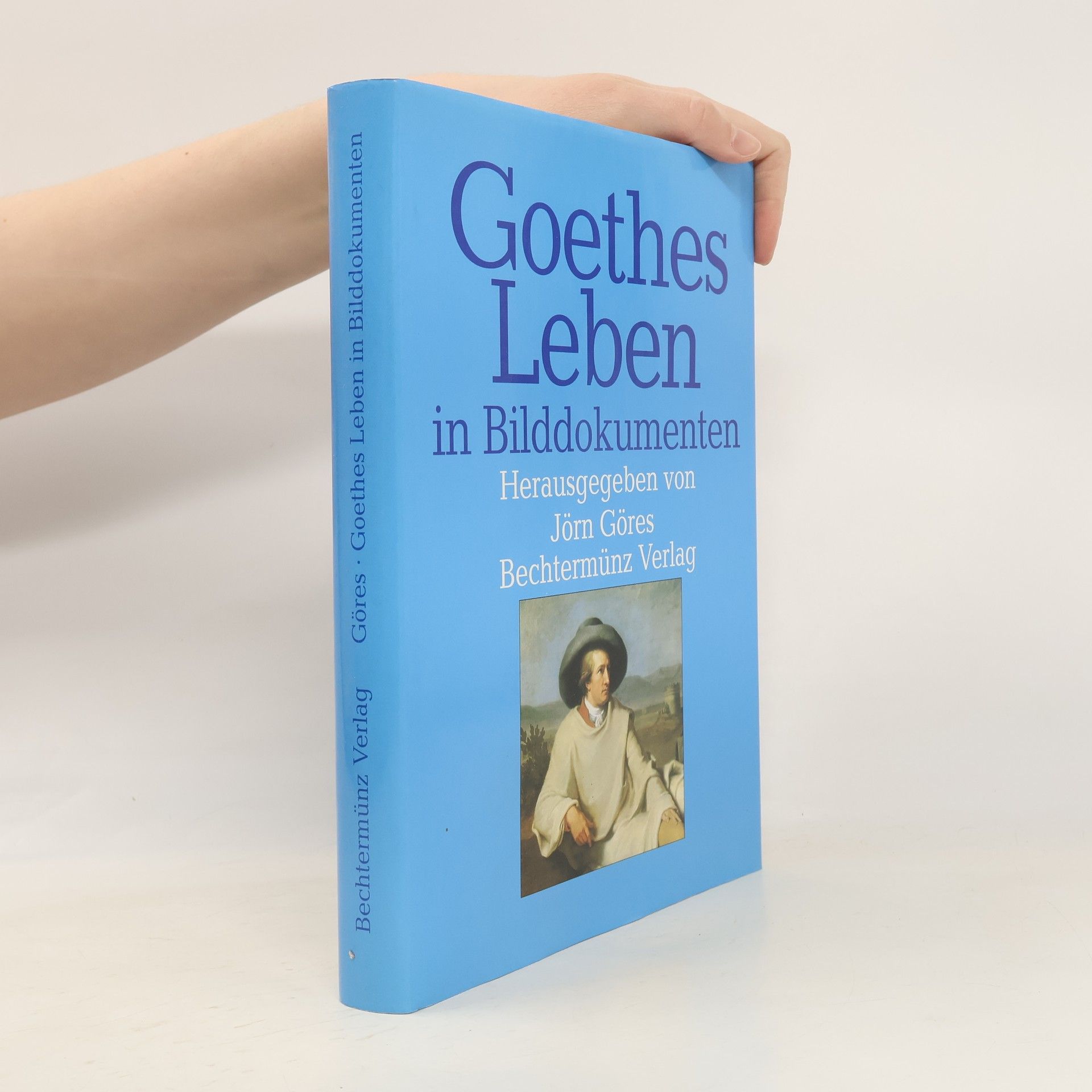 Jörn Göres Goethes Leben in Bilddokumenten