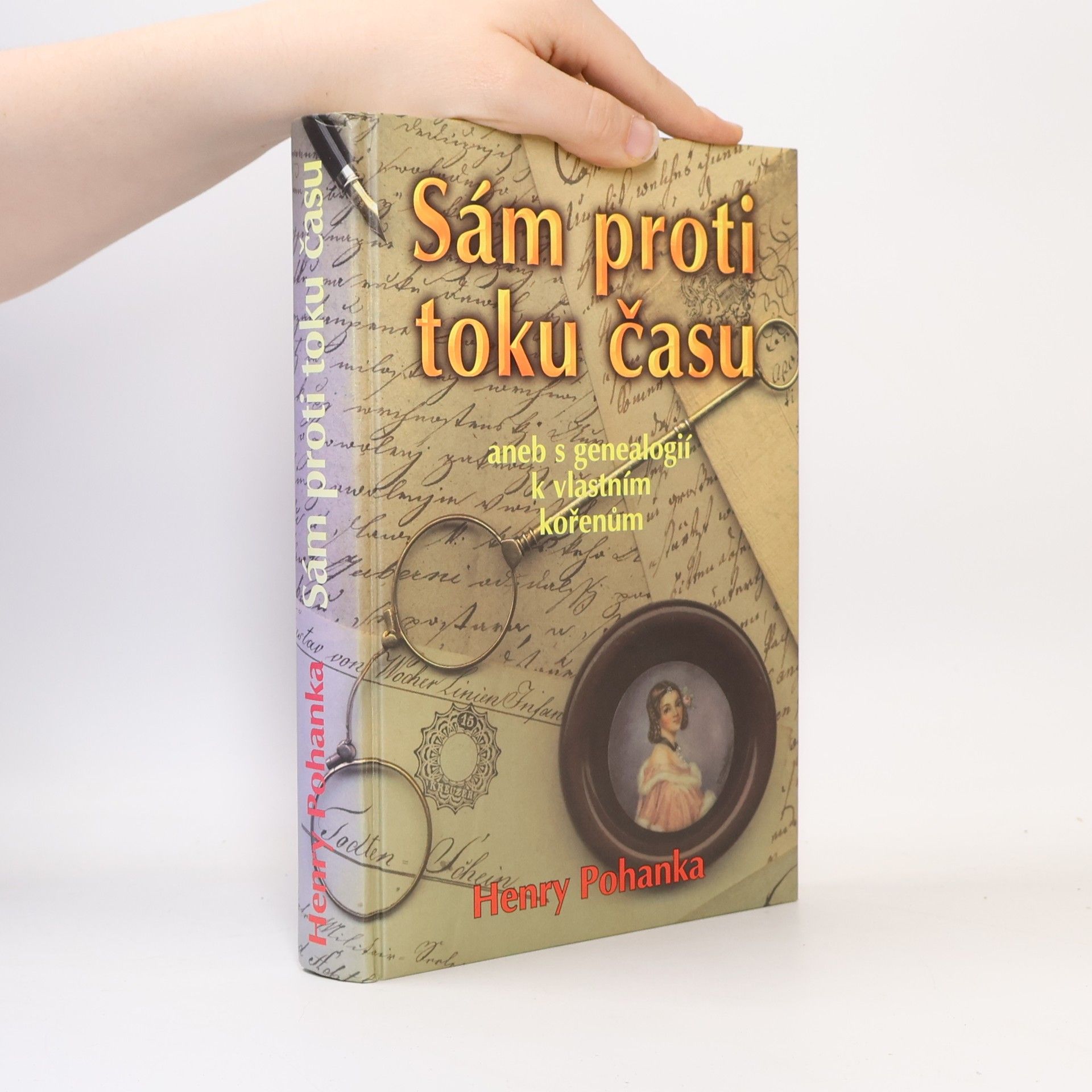 Henry Camillo Pohanka Sám proti toku času, aneb, S genealogií k vlastním kořenům