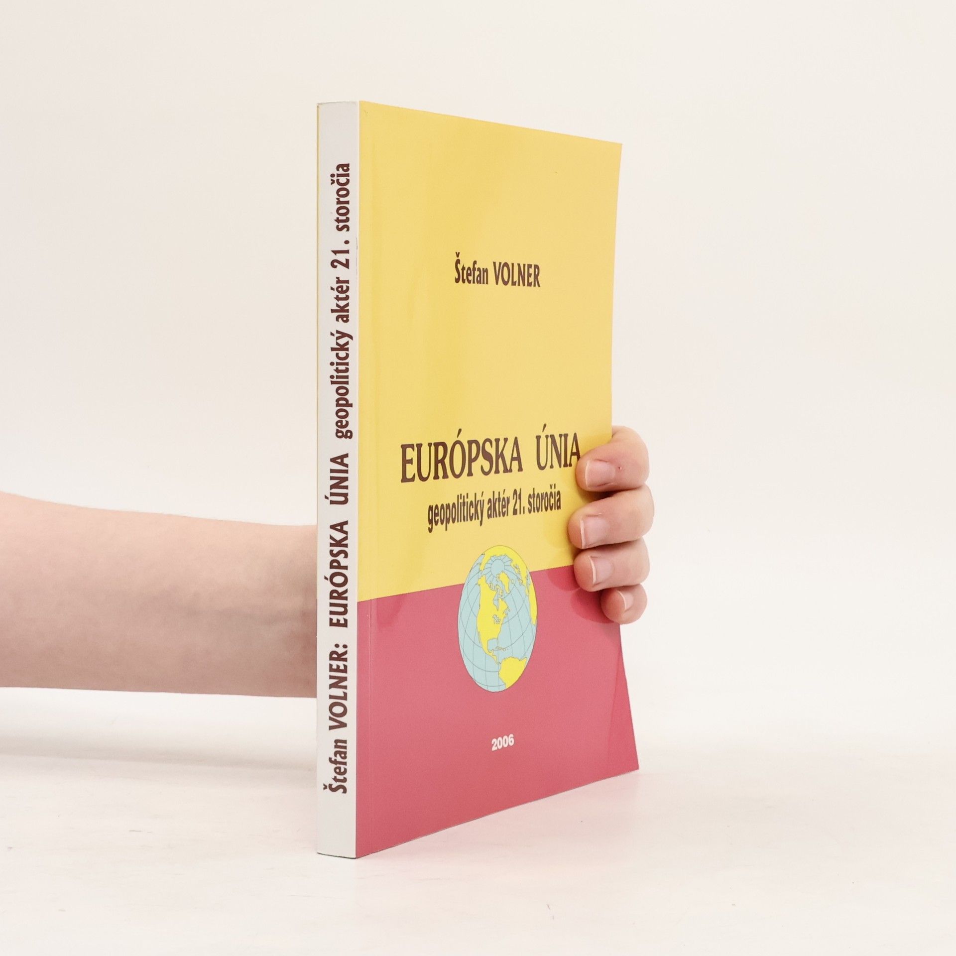Štefan Volner Európska únia - geopolitický aktér 21. storočia