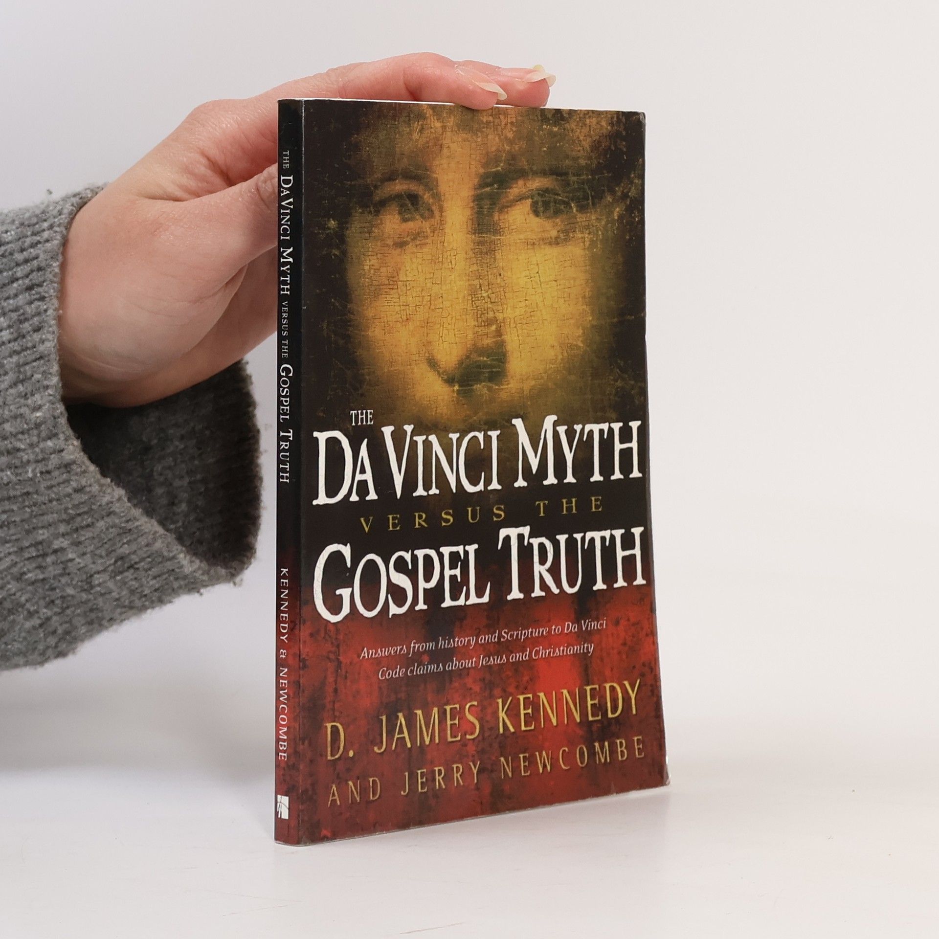 Dennis James Kennedy The Da Vinci Myth versus the Gospel Truth