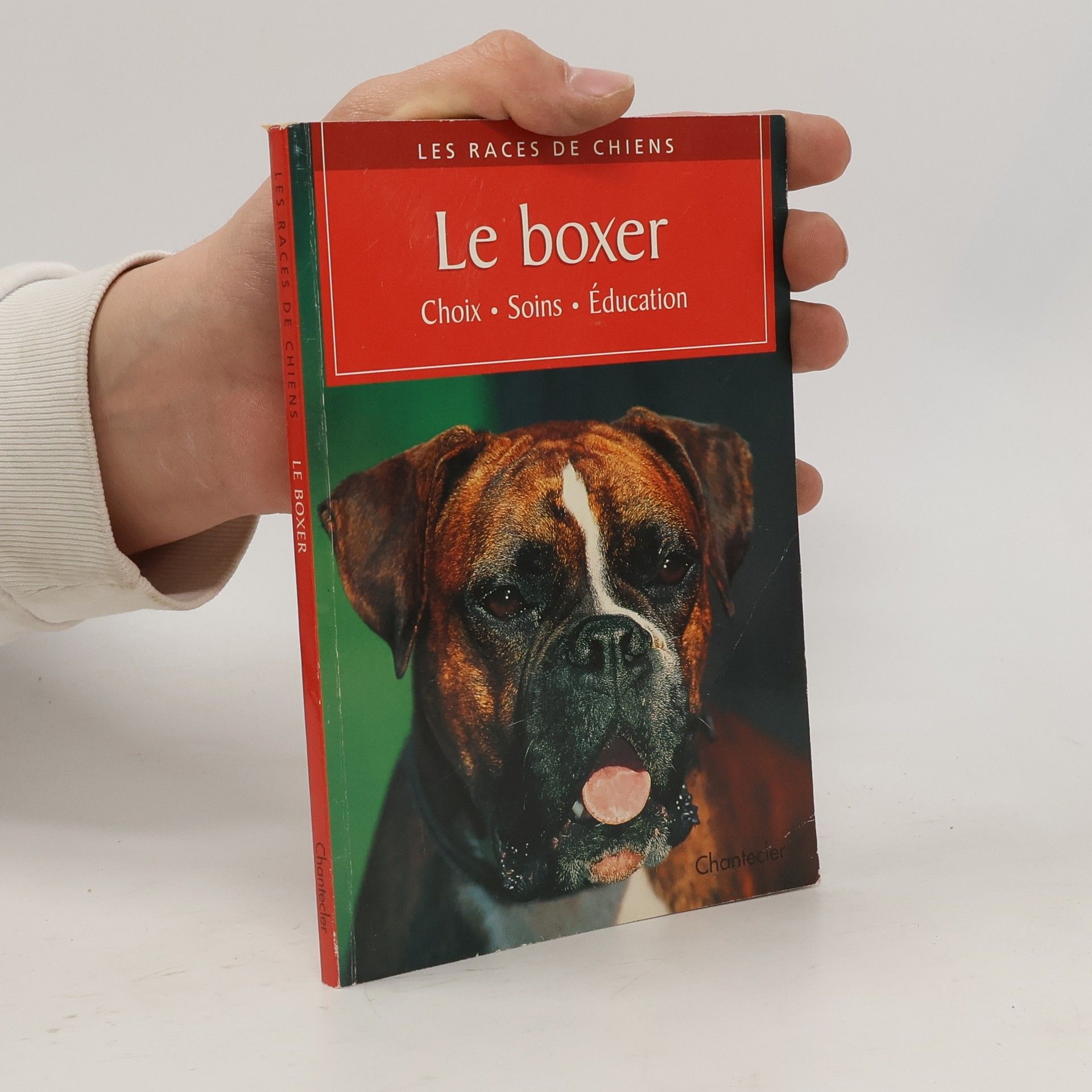 Le Boxer. Choix, soins, éducation