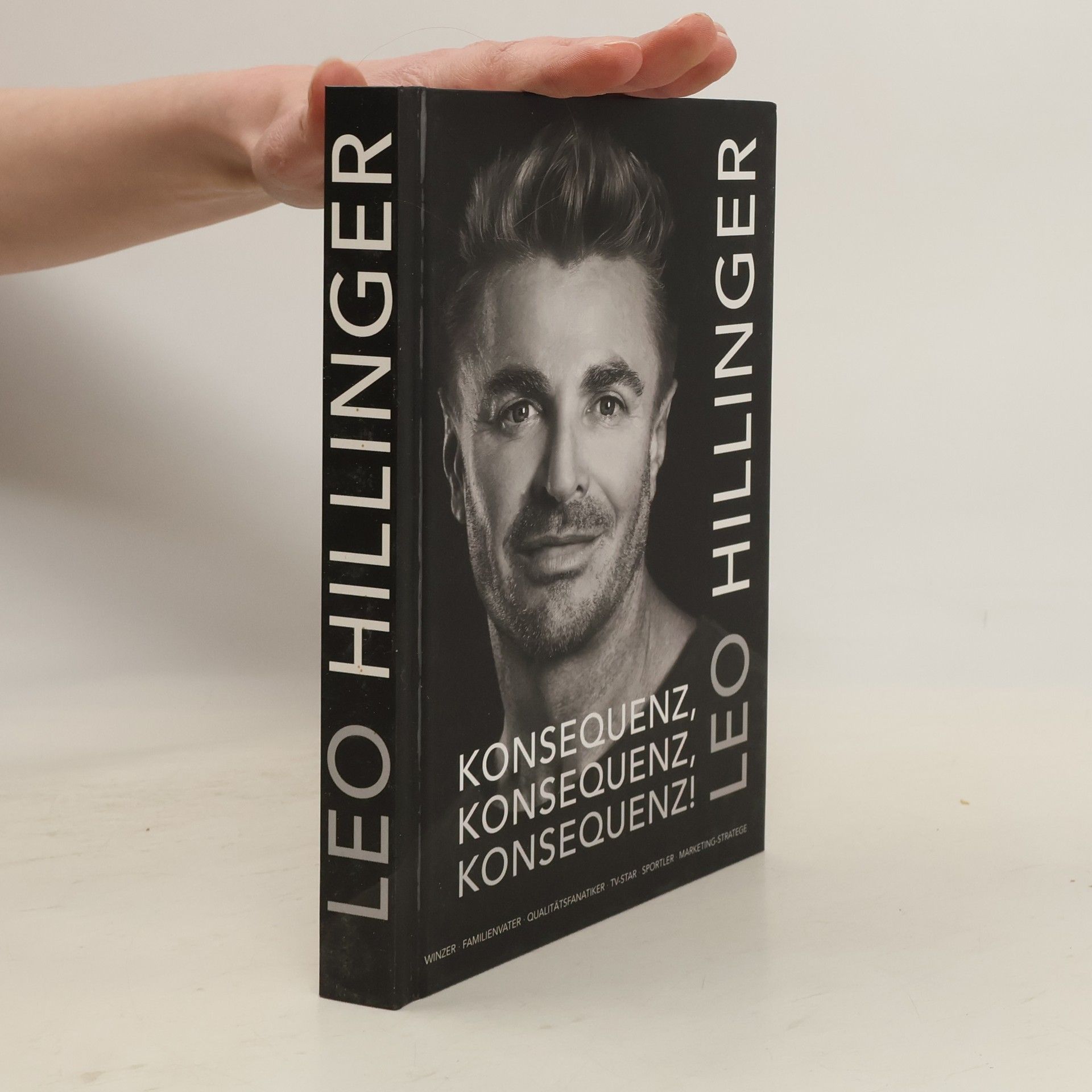 Leo Hillinger Konsequenz, Konsequenz, Konsequenz!