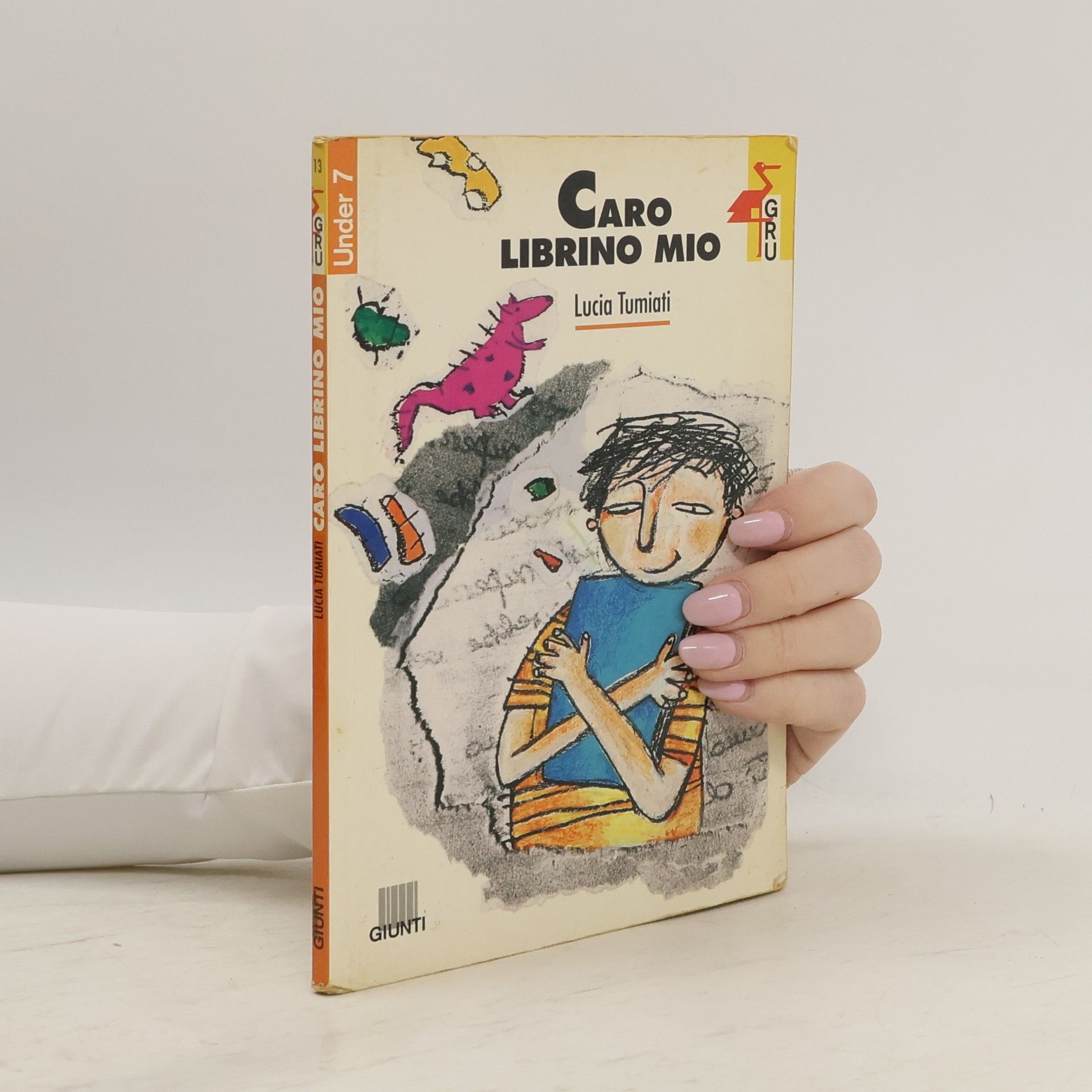 Gru. Giunti ragazzi universale. Under 7 - 13: Caro librino mio