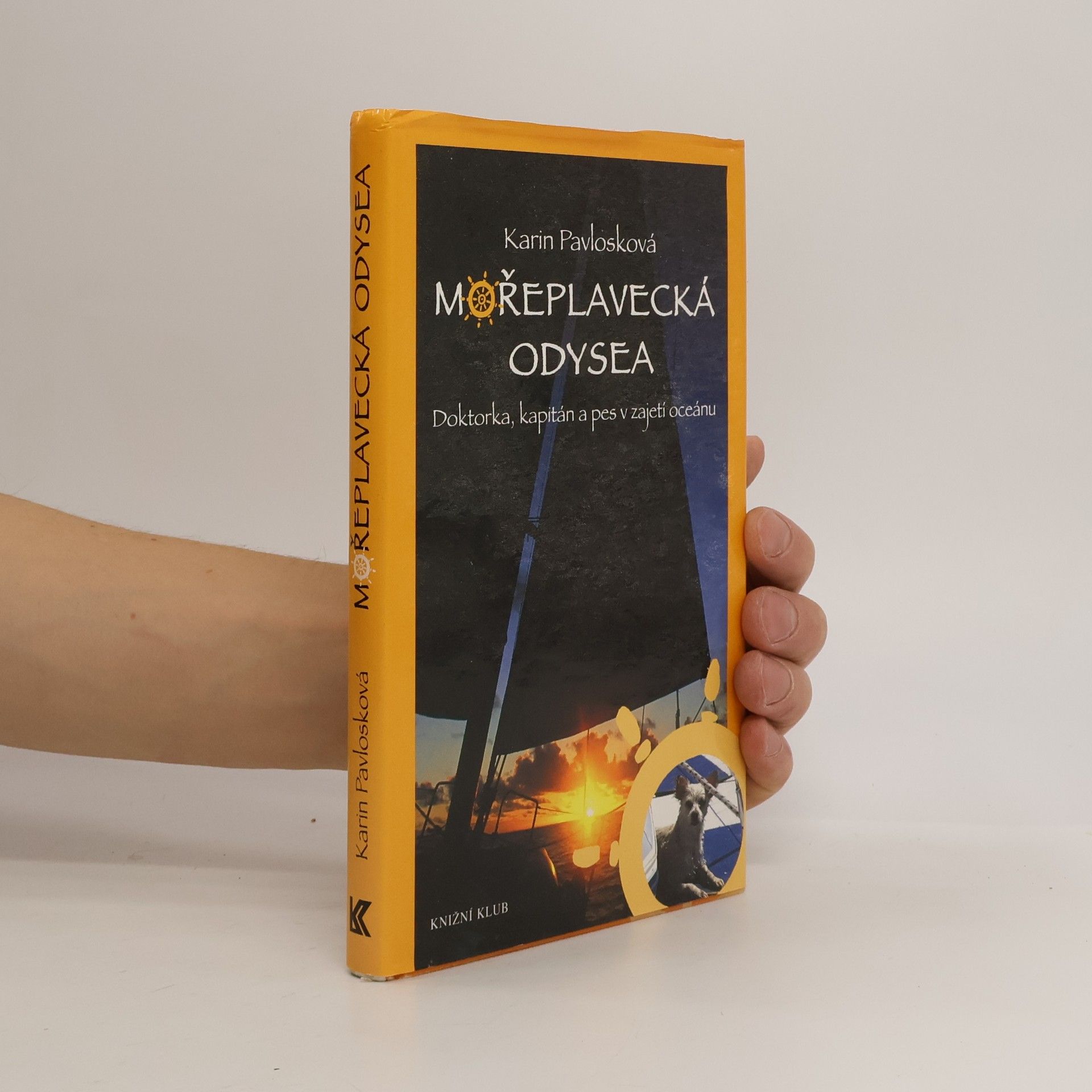 Karin Pavlosková Mořeplavecká odysea. Doktorka, kapitán a pes v zajetí oceánu