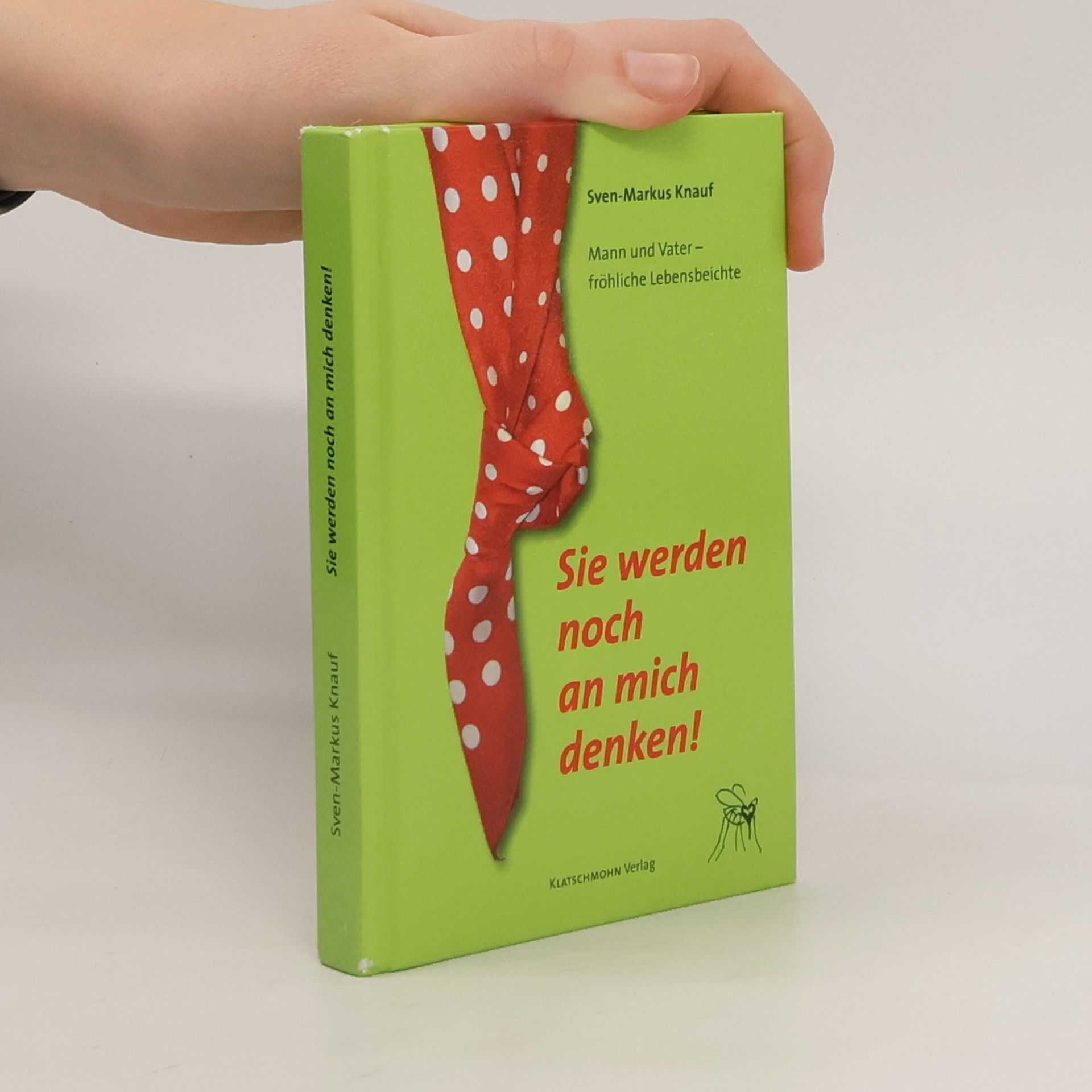 Sven-Markus Knauf Sie werden noch an mich denken!