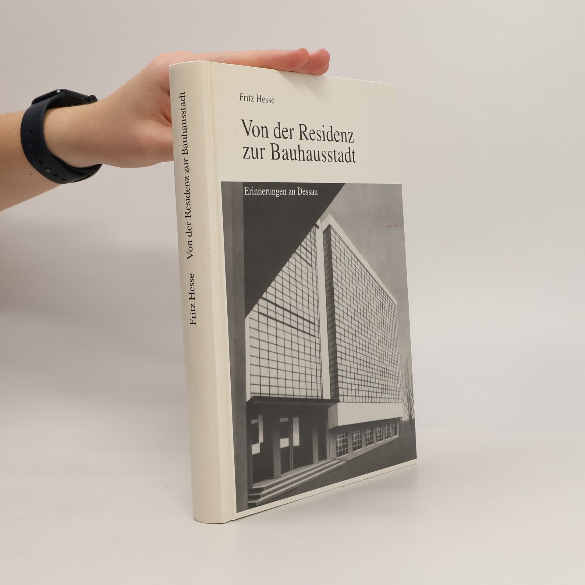 Fritz Hesse Von der Residenz zur Bauhausstadt