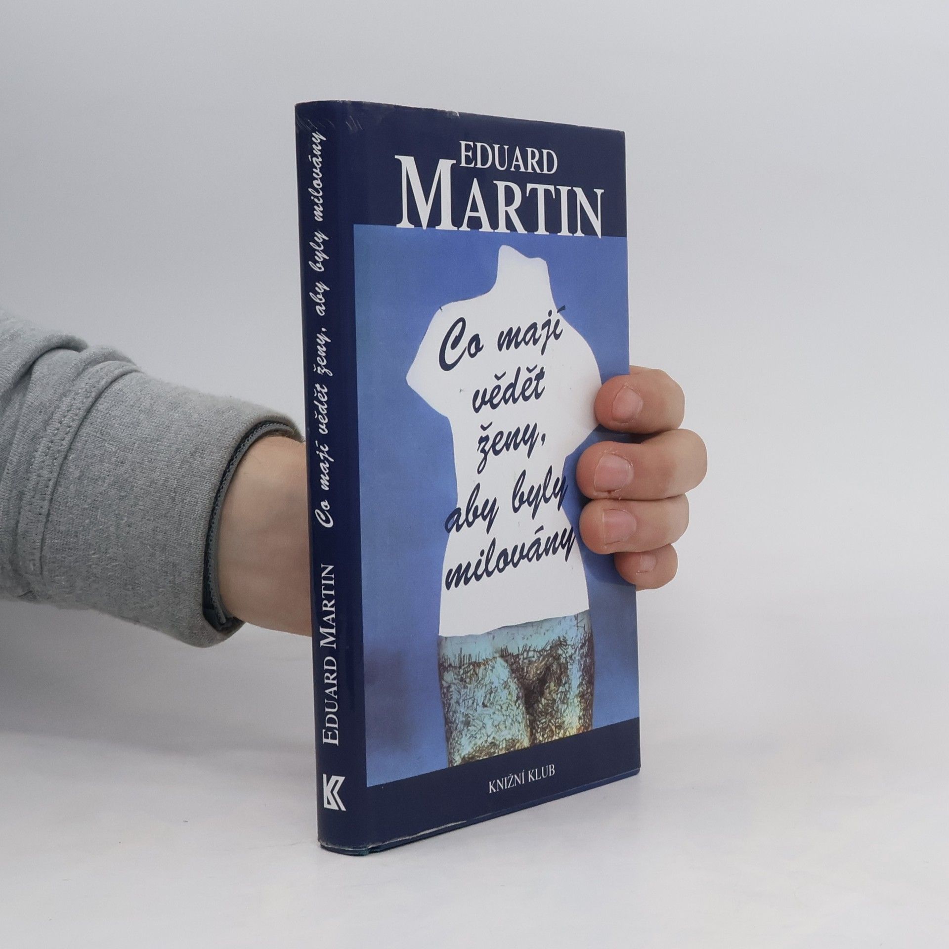 Eduard Martin Co mají vědět ženy, aby byly milovány