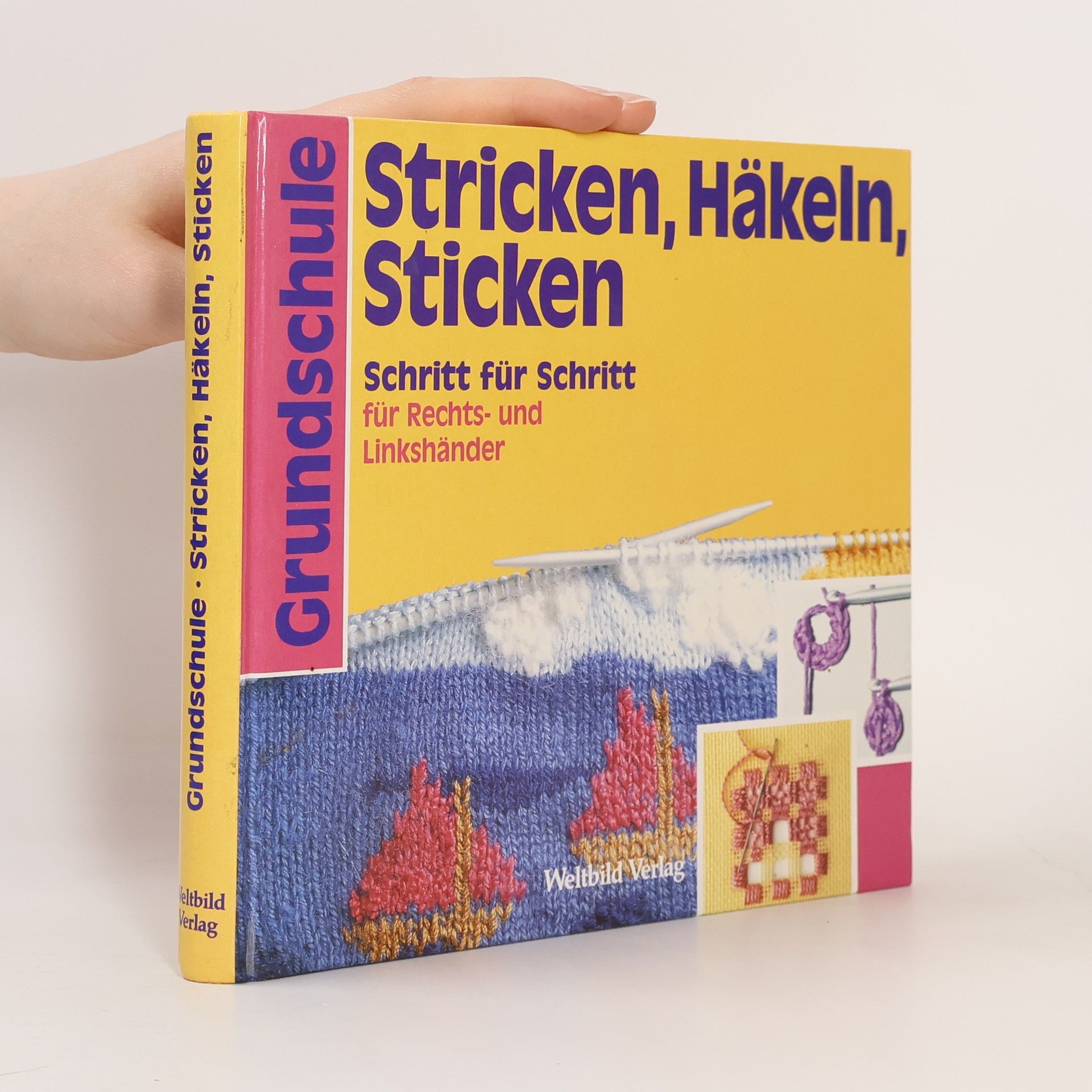 Kira Wagner Grundschule. Stricken, Häkeln, Sticken. Schritt für Schritt für Rechts- und Linkshänder