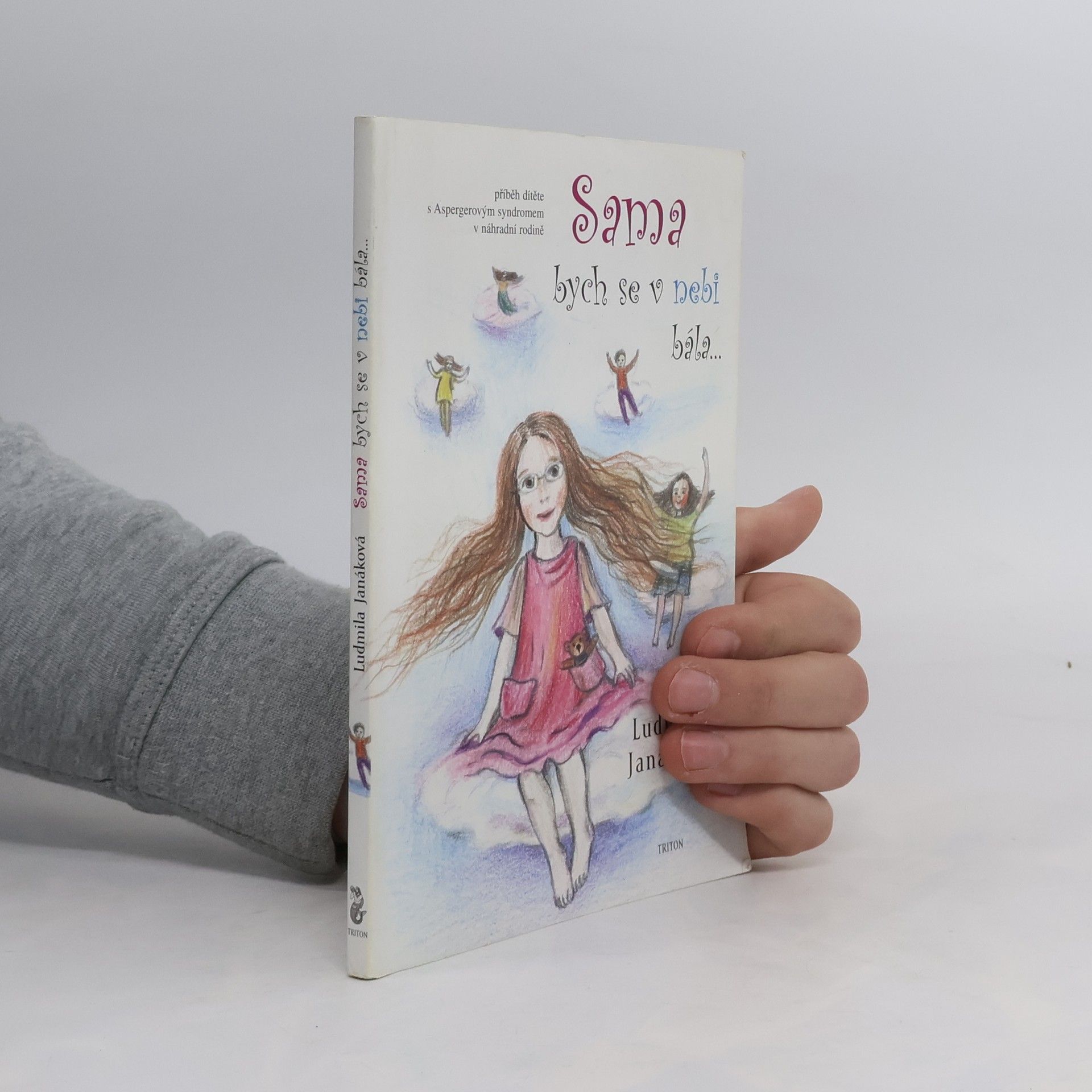 Ludmila Janáková Sama bych se v nebi bála... Příběh dítěte s Aspergerovým syndromem v náhradní rodině