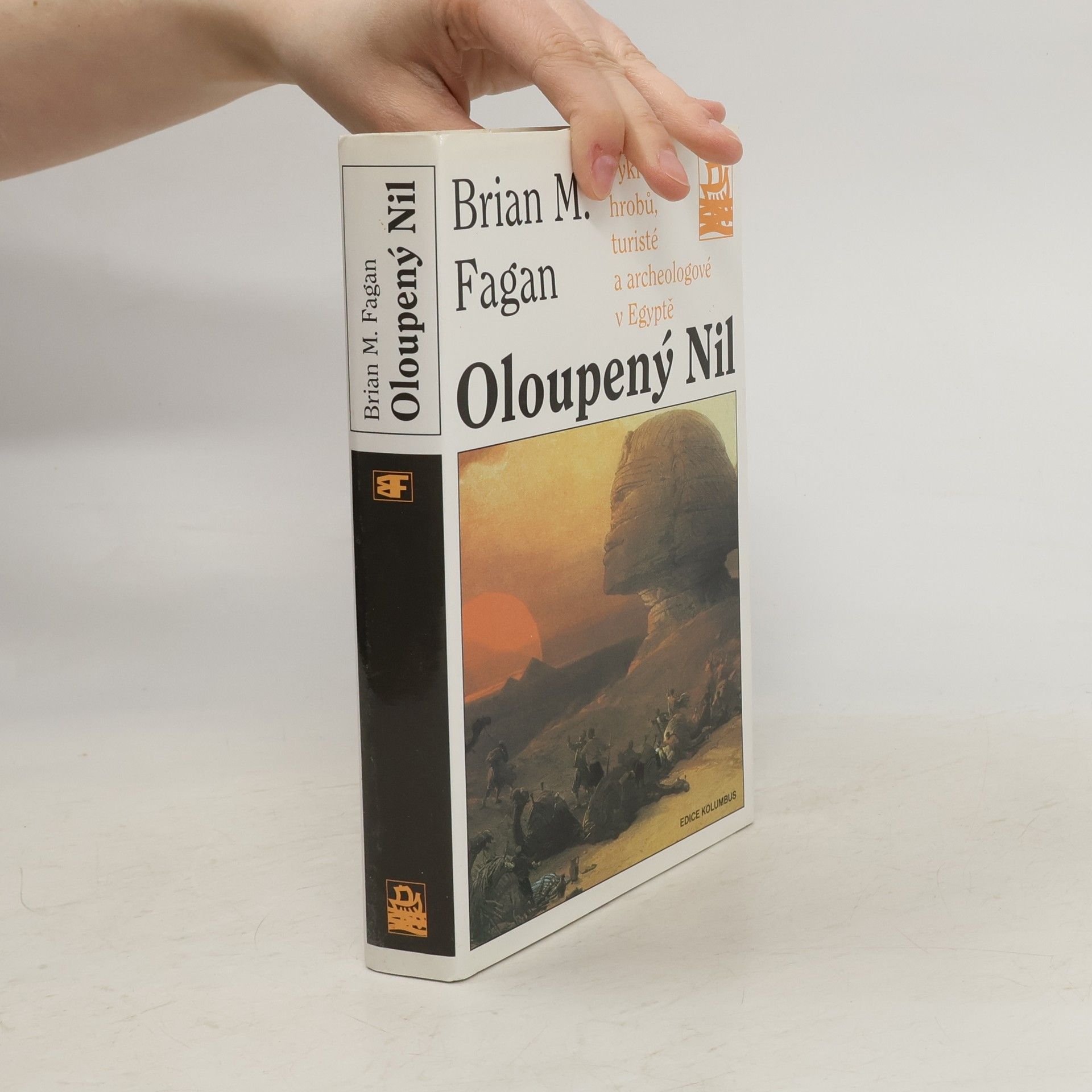 Brian M. Fagan Oloupený Nil: Vykrádači hrobů, turisté a archeologové v Egyptě