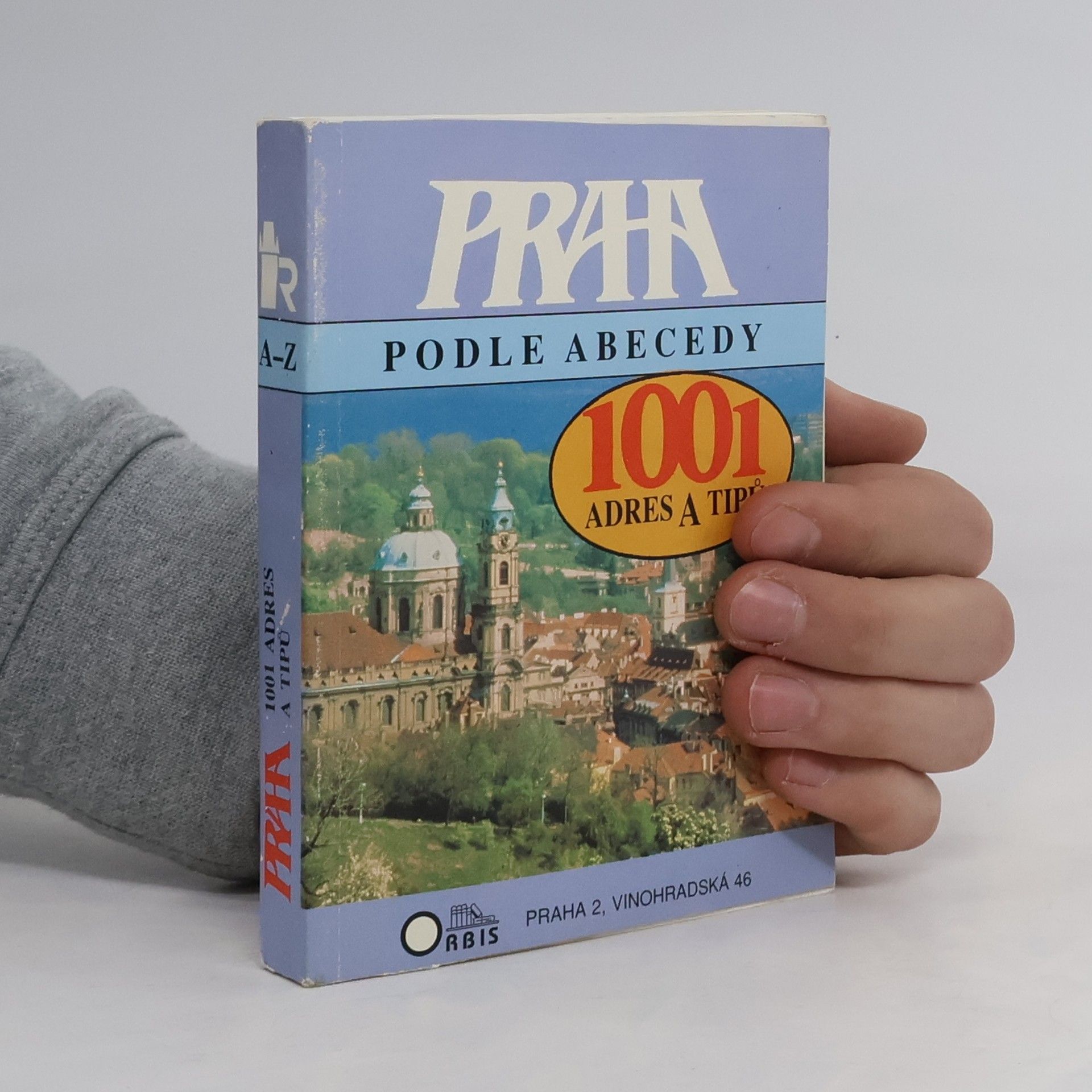 Praha podle abecedy. 1001 adres a tipů