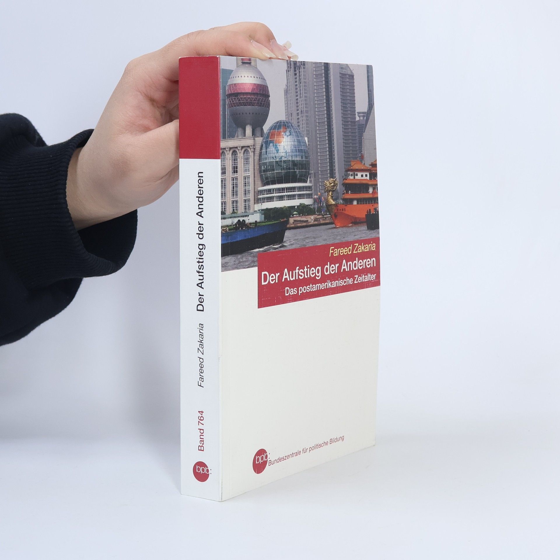 Thorsten Schmidt Der Aufstieg der Anderen. Das postamerikanische Zeitalter