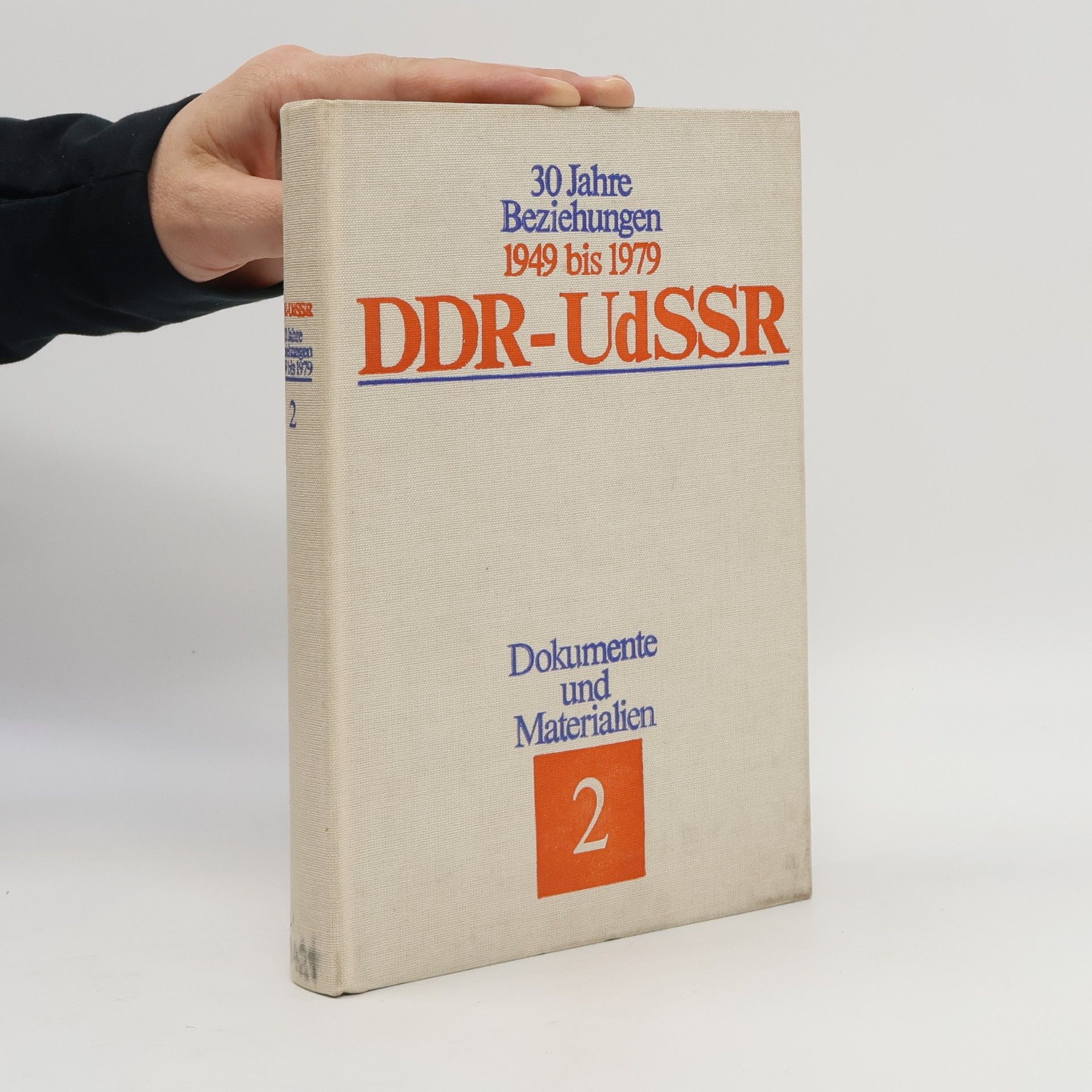 Autorenkollektiv 30 Jahre Beziehungen 1949 bis 1979 DDR–UdSSR. Dokumente und Materialien. Band 2