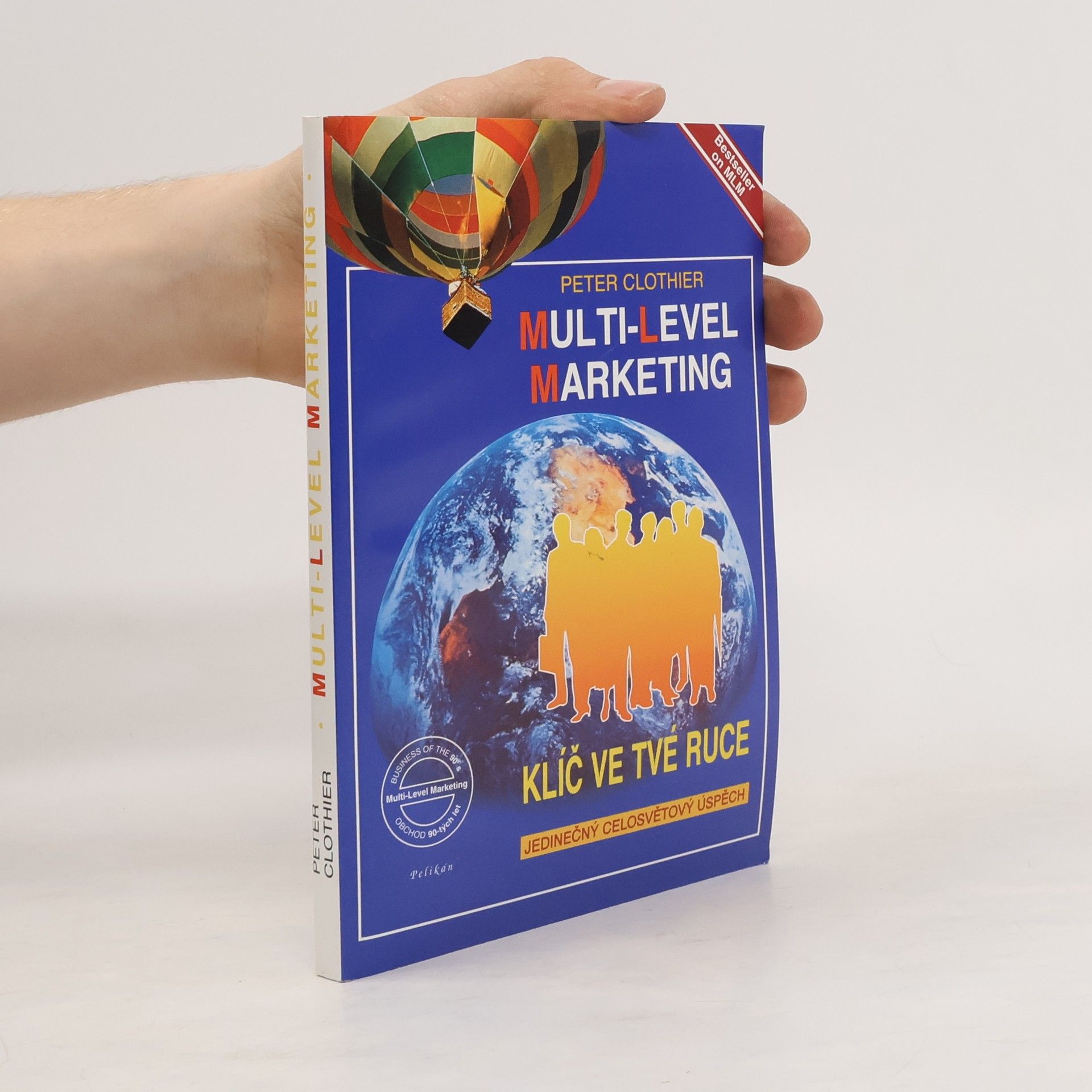 Peter Clothier Multi-level marketing : klíč ve tvé ruce