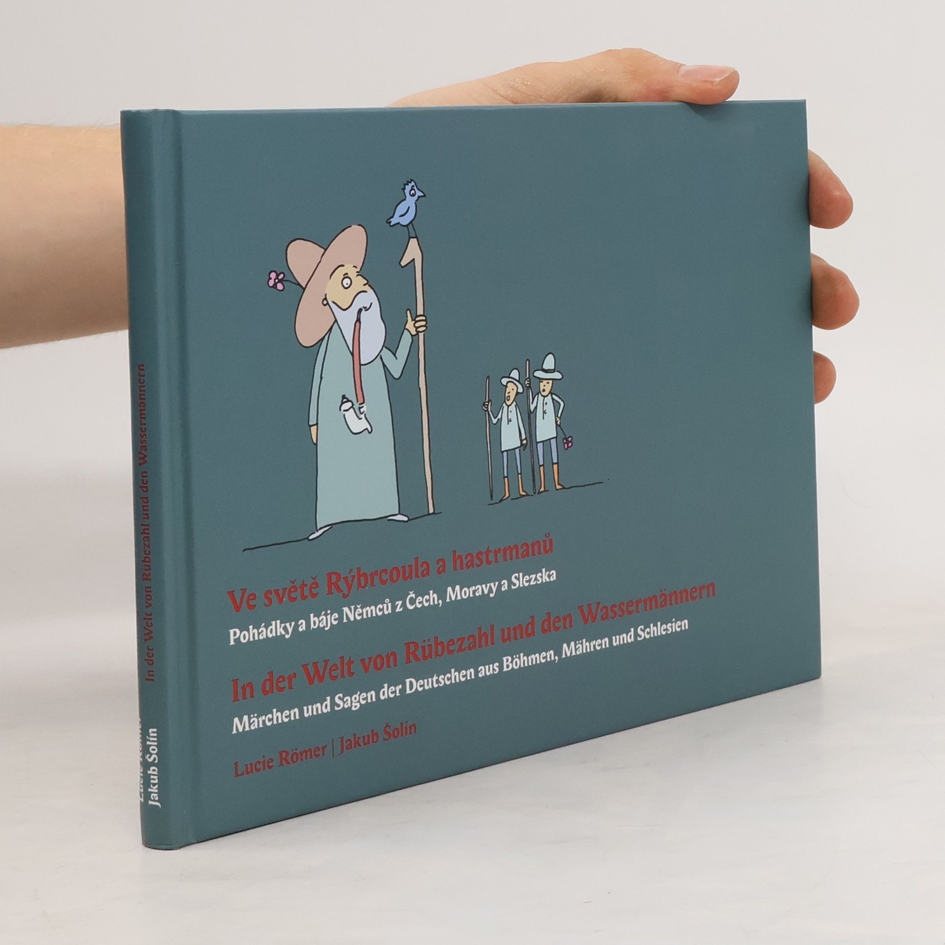 Ve světě Rýbrcoula a hastrmanů : pohádky a báje Němců z Čech, Moravy a Slezska = In der Welt von Rübezahl und den Wassermännern : Märchen und Sagen der Deutschen aus Böhmen, Mähren und Schlesien