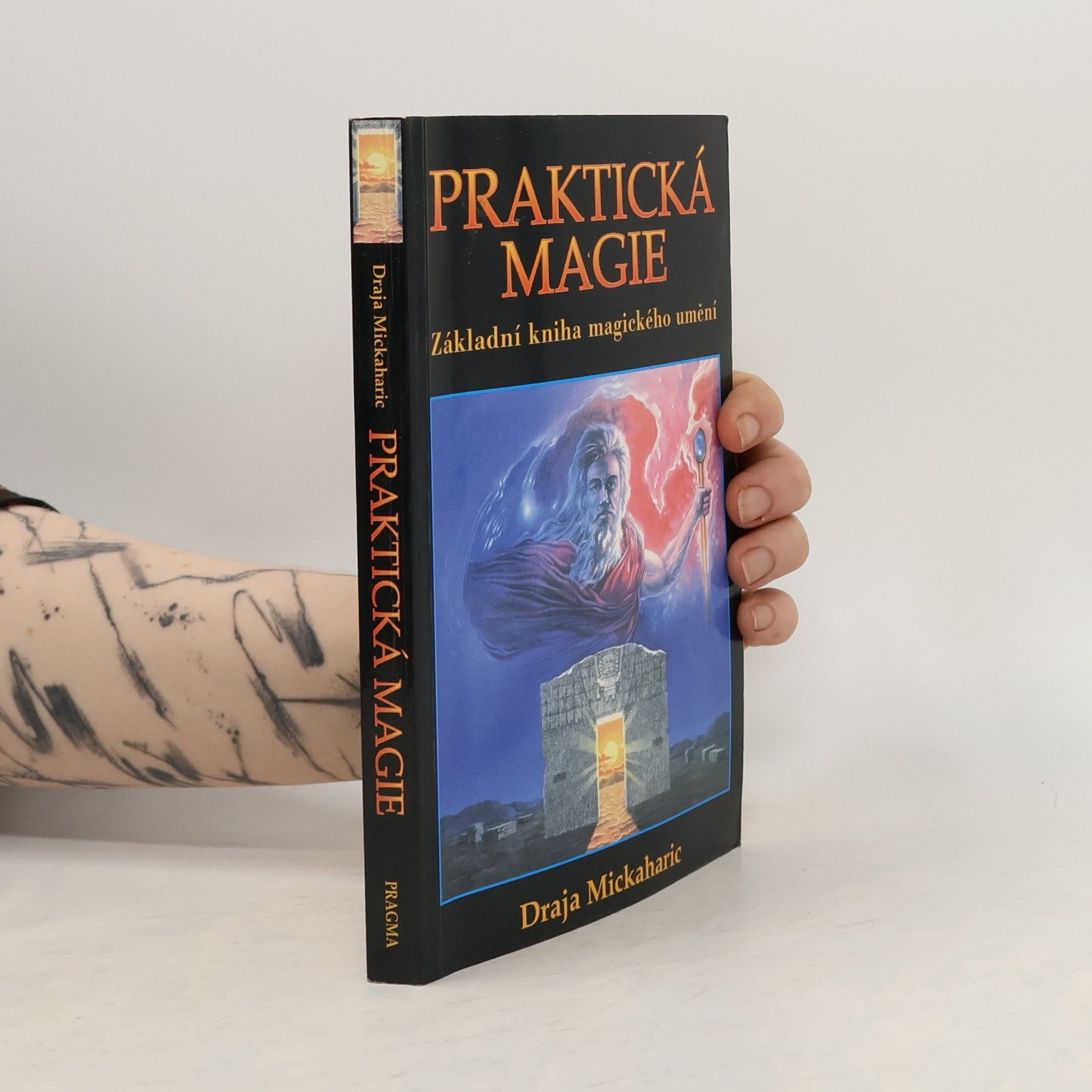 Praktická magie: Základní kniha magického umění