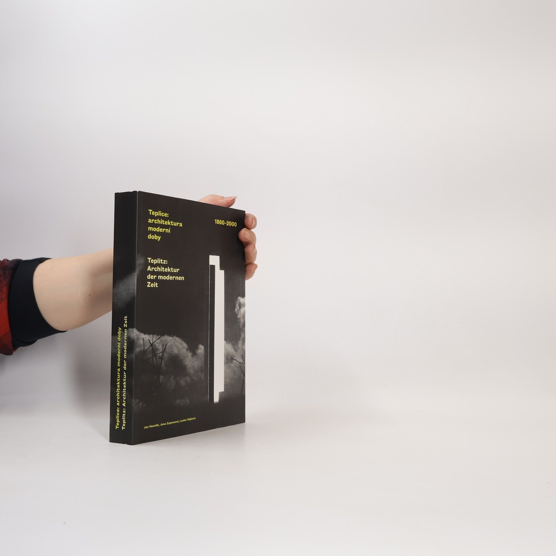Lenka Hájková Teplice: architektura moderní doby: 1860-2000 = Teplitz: Architektur der modernen Zeit: 1860-2000.