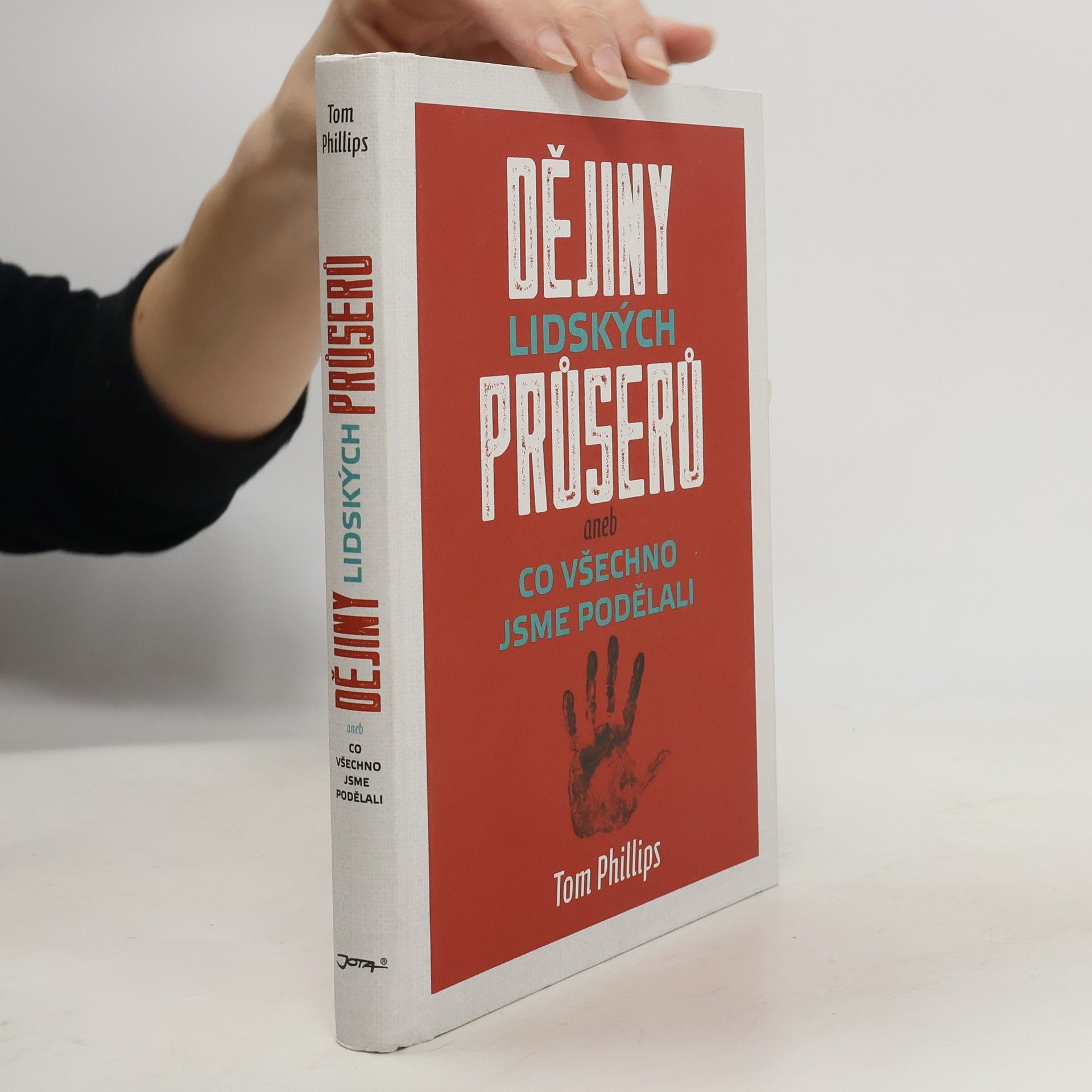 Tom Phillips Dějiny lidských průserů, aneb, Co všechno jsme podělali