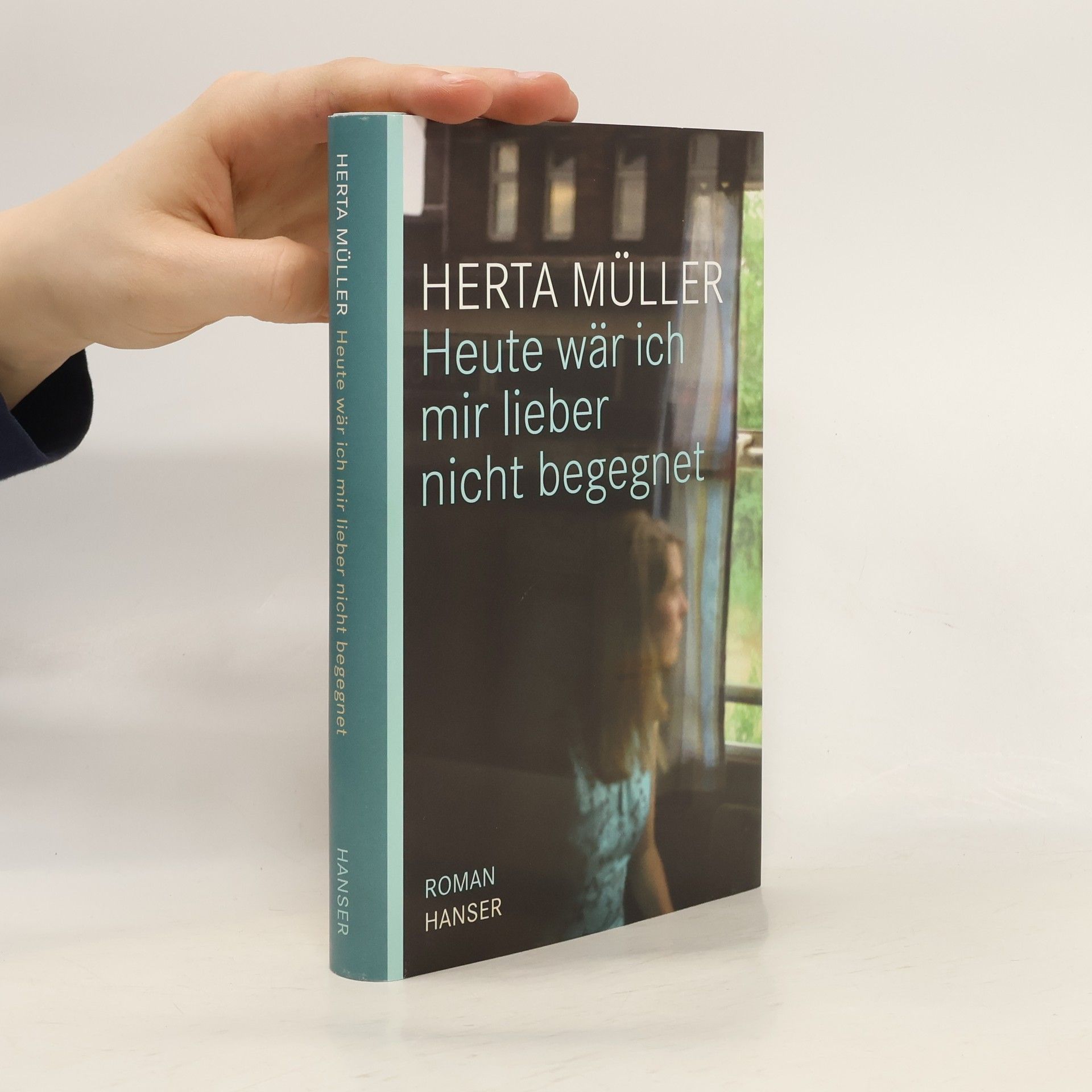 Herta Müller Heute wär ich mir lieber nicht begegnet