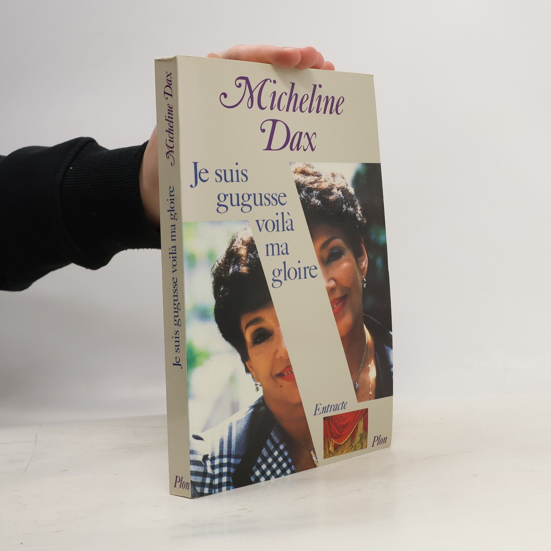 Micheline Dax Collection Entracte: Je suis Gugusse, voilà ma gloire