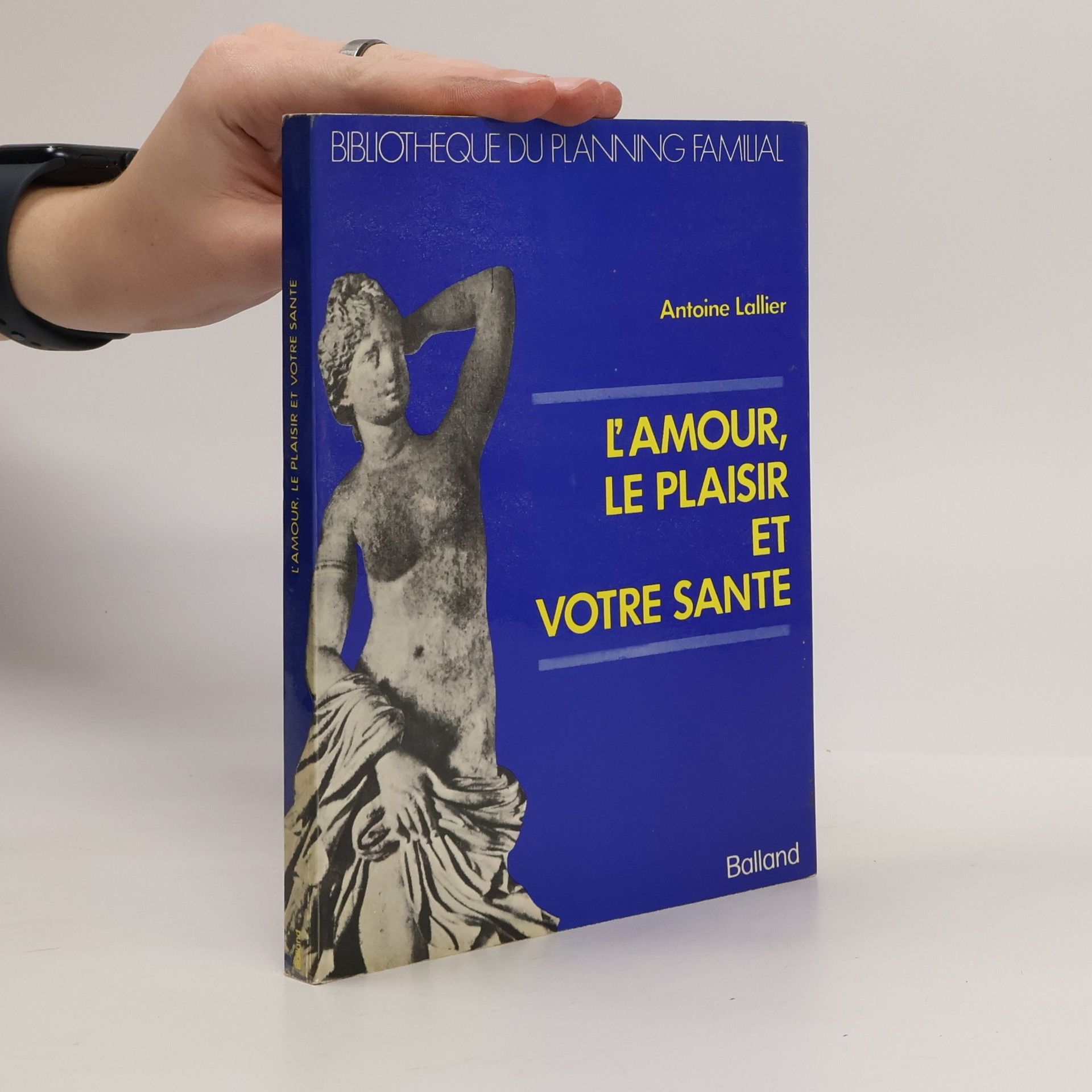 Antoine Lallier Bibliothèque du Planning Familial: L'Amour, le plaisir et votre santé