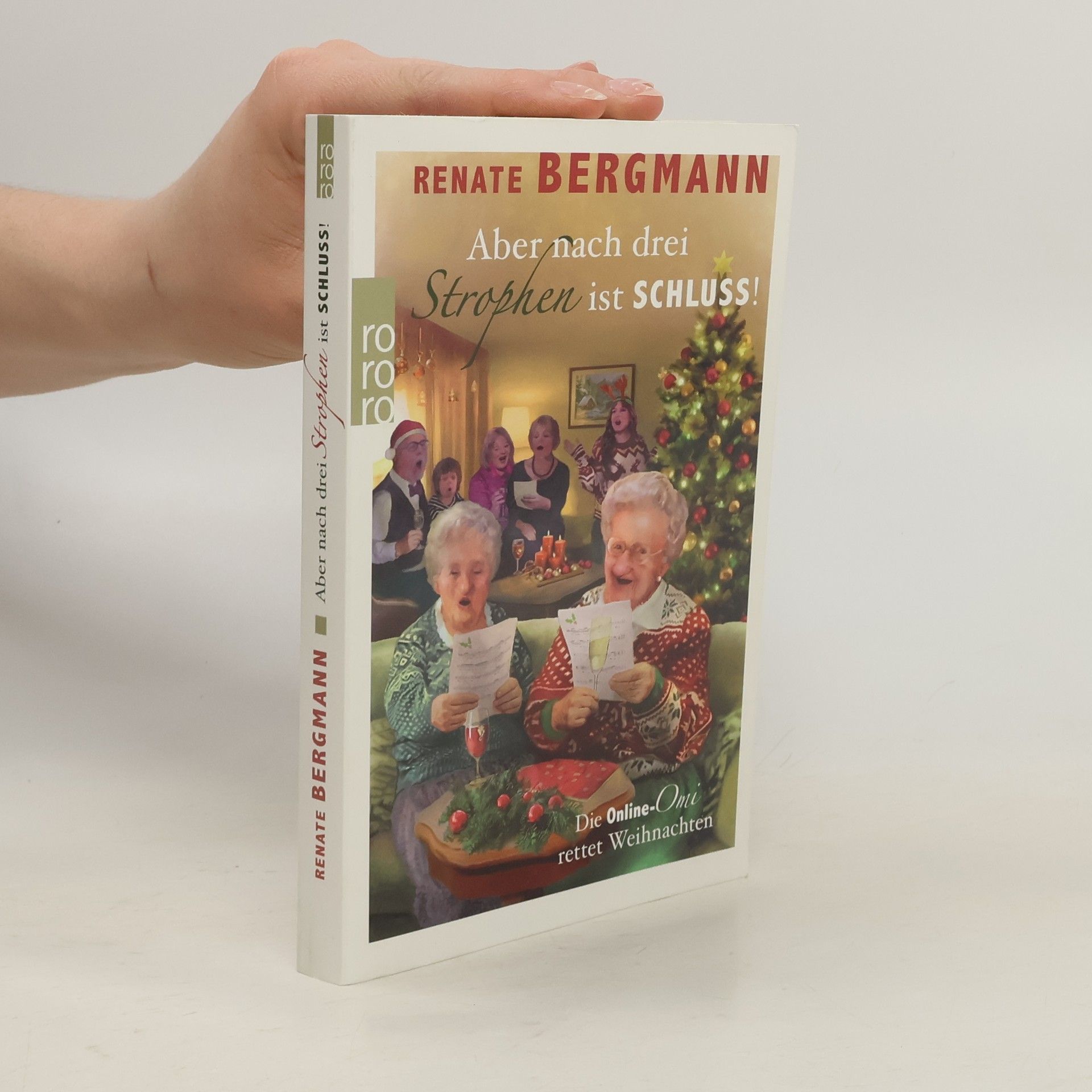 Renate Bergmann Aber nach drei Strophen ist Schluss!. Die Online-Omi rettet Weihnachten