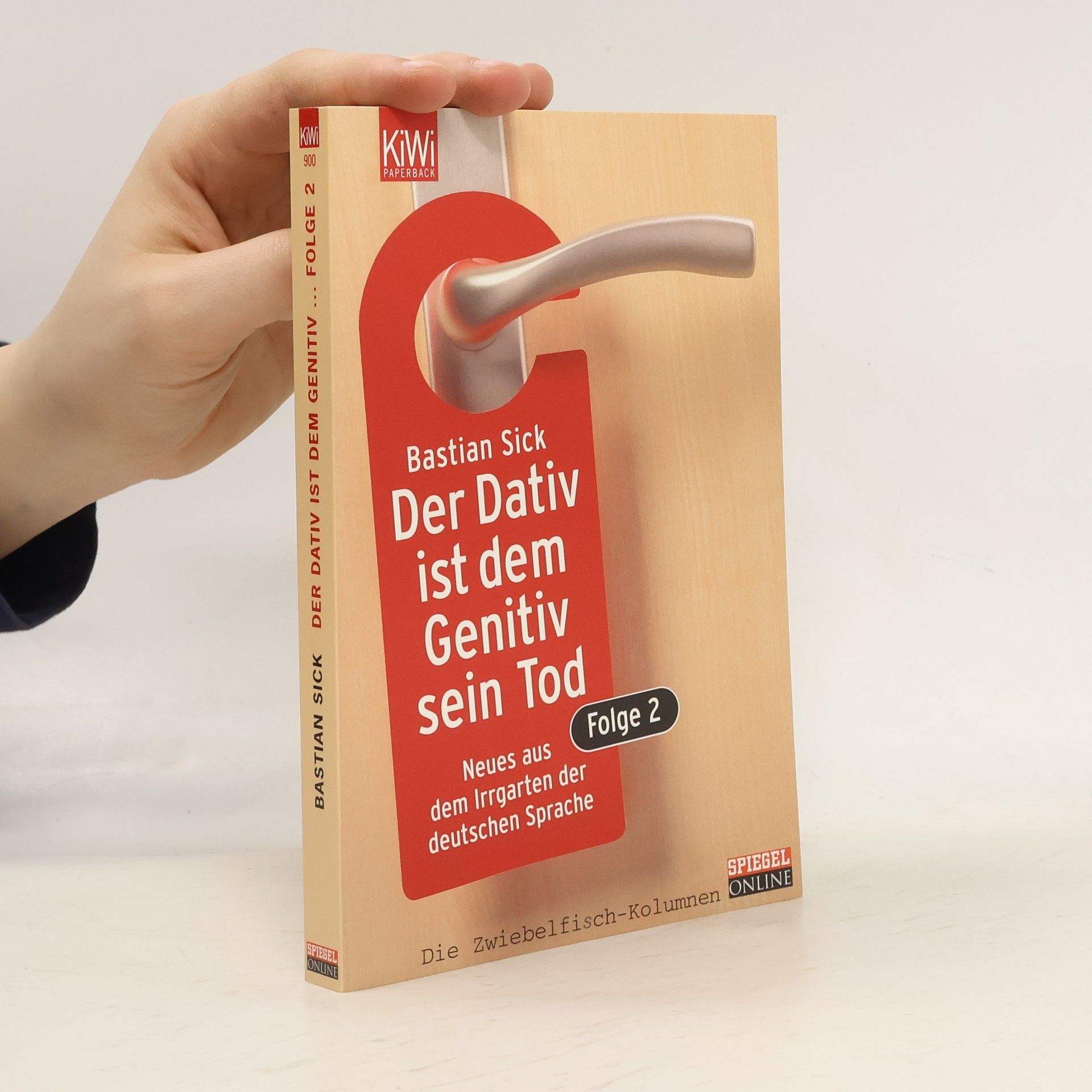 Bastian Sick Der Dativ ist dem Genitiv sein Tod. Folge 2, Neues aus dem Irrgarten der deutschen Sprache