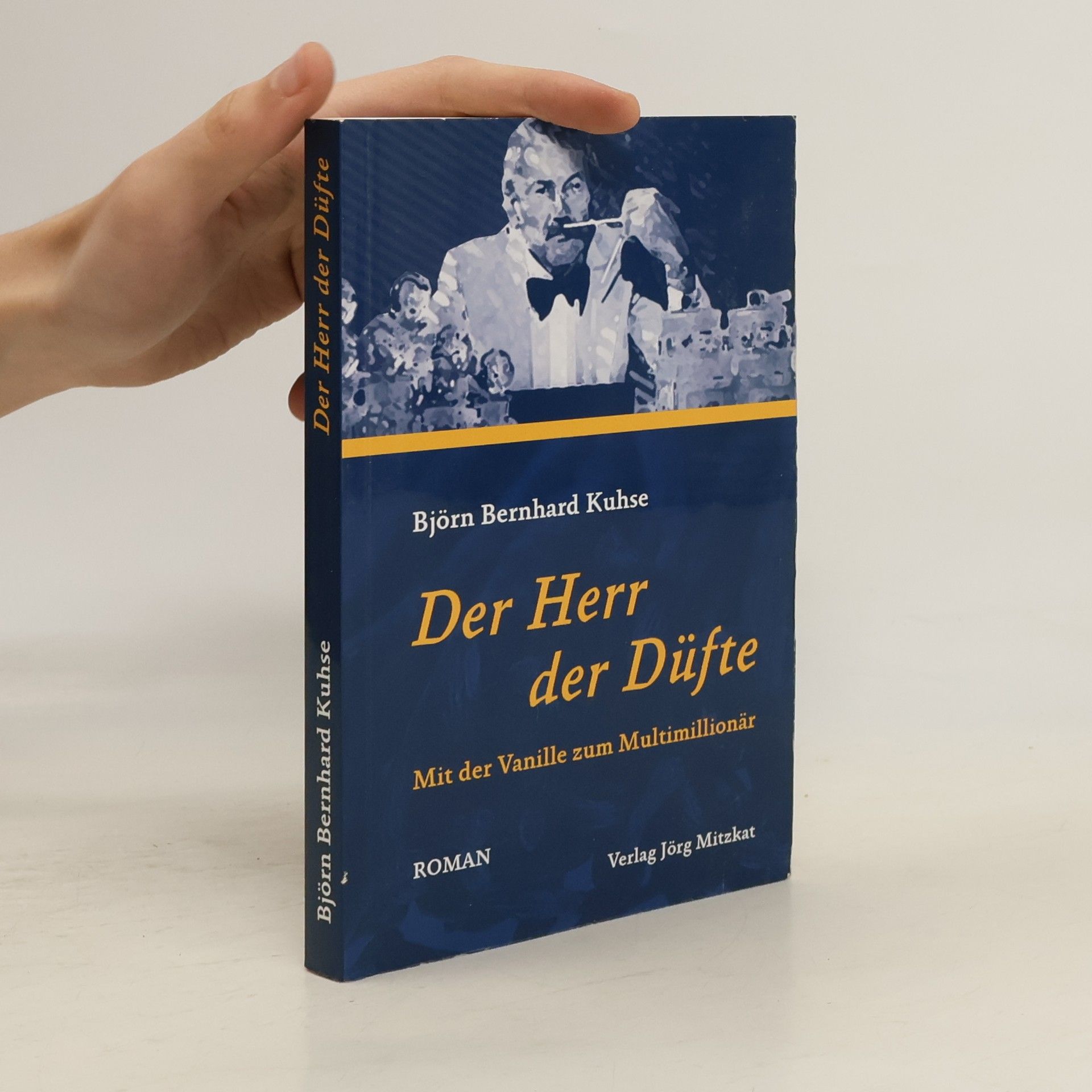 Björn Bernhard Kuhse Der Herr der Düfte