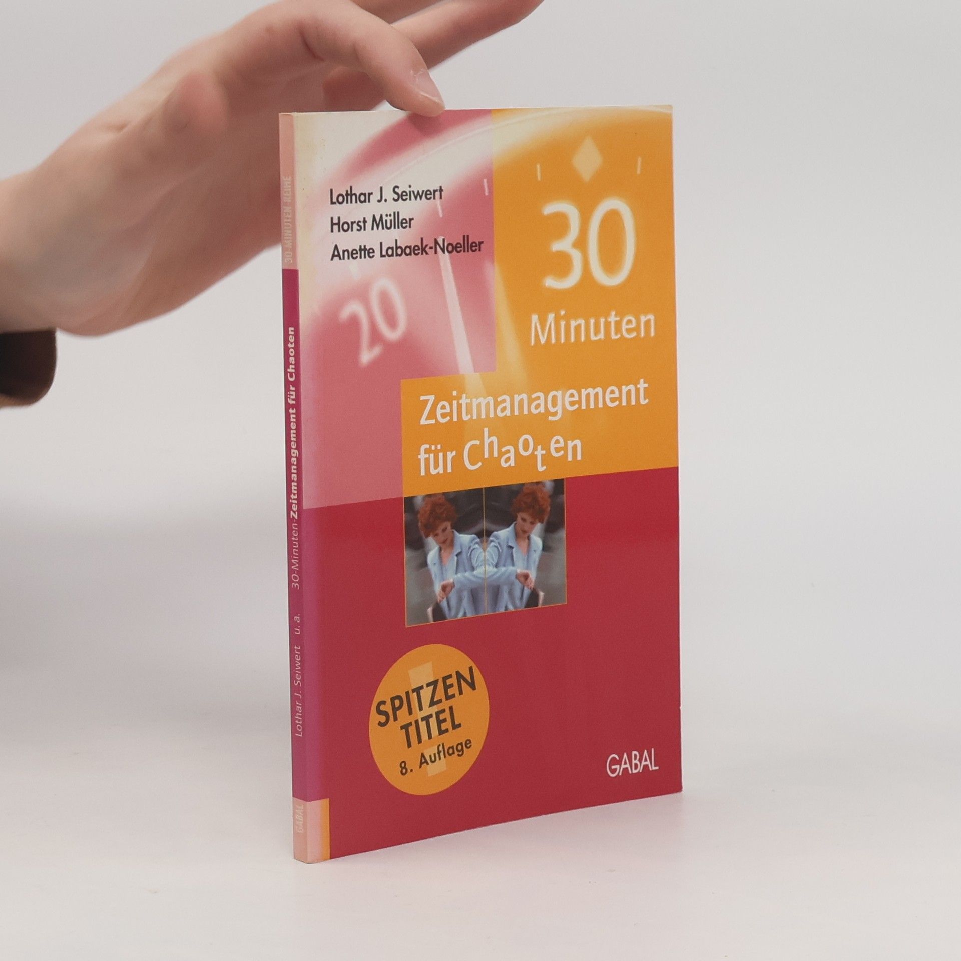 Lothar Seiwert 30 Minuten - Zeitmanagement für Chaoten