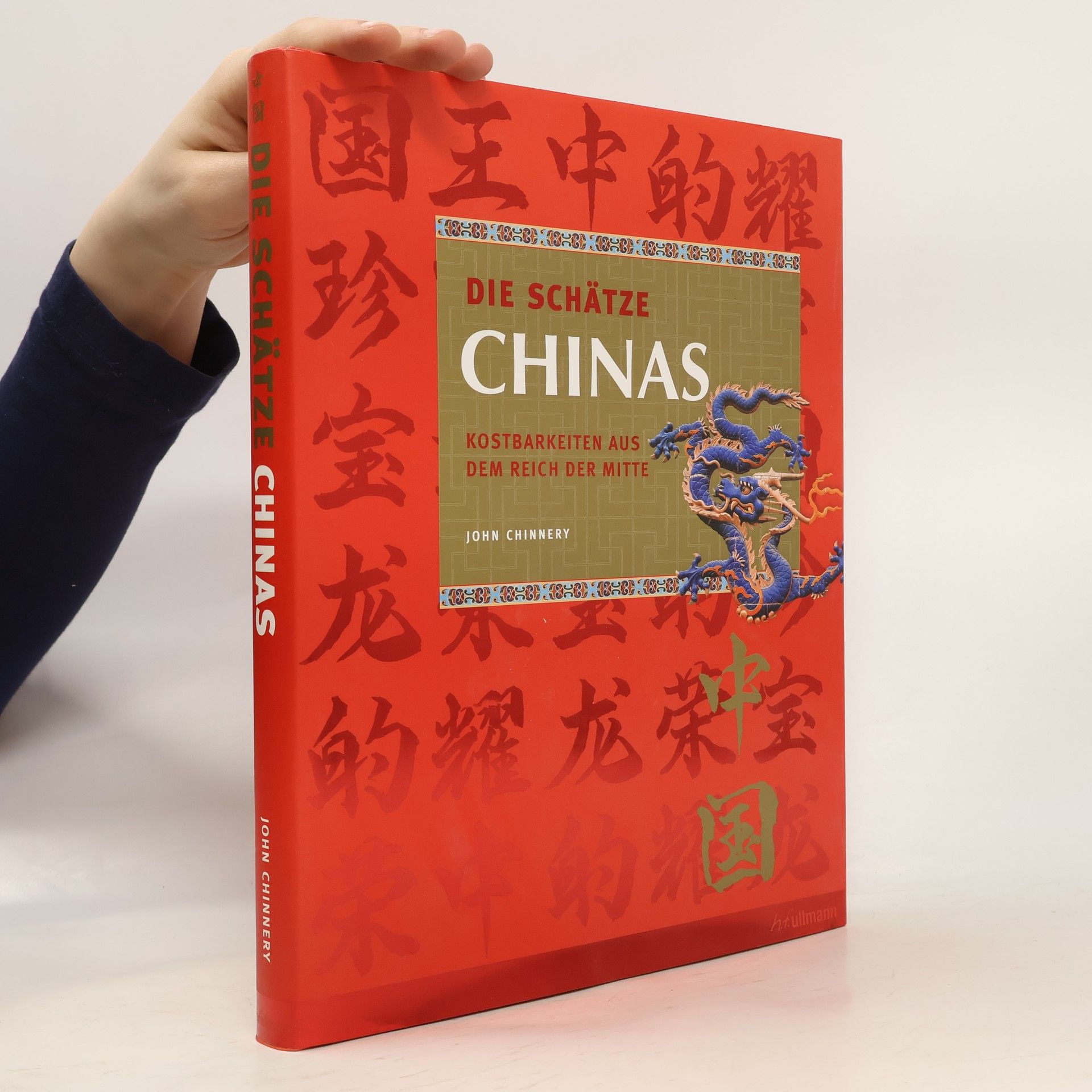 John Chinnery Die Schätze Chinas. Kostbarkeiten aus dem Reich der Mitte.