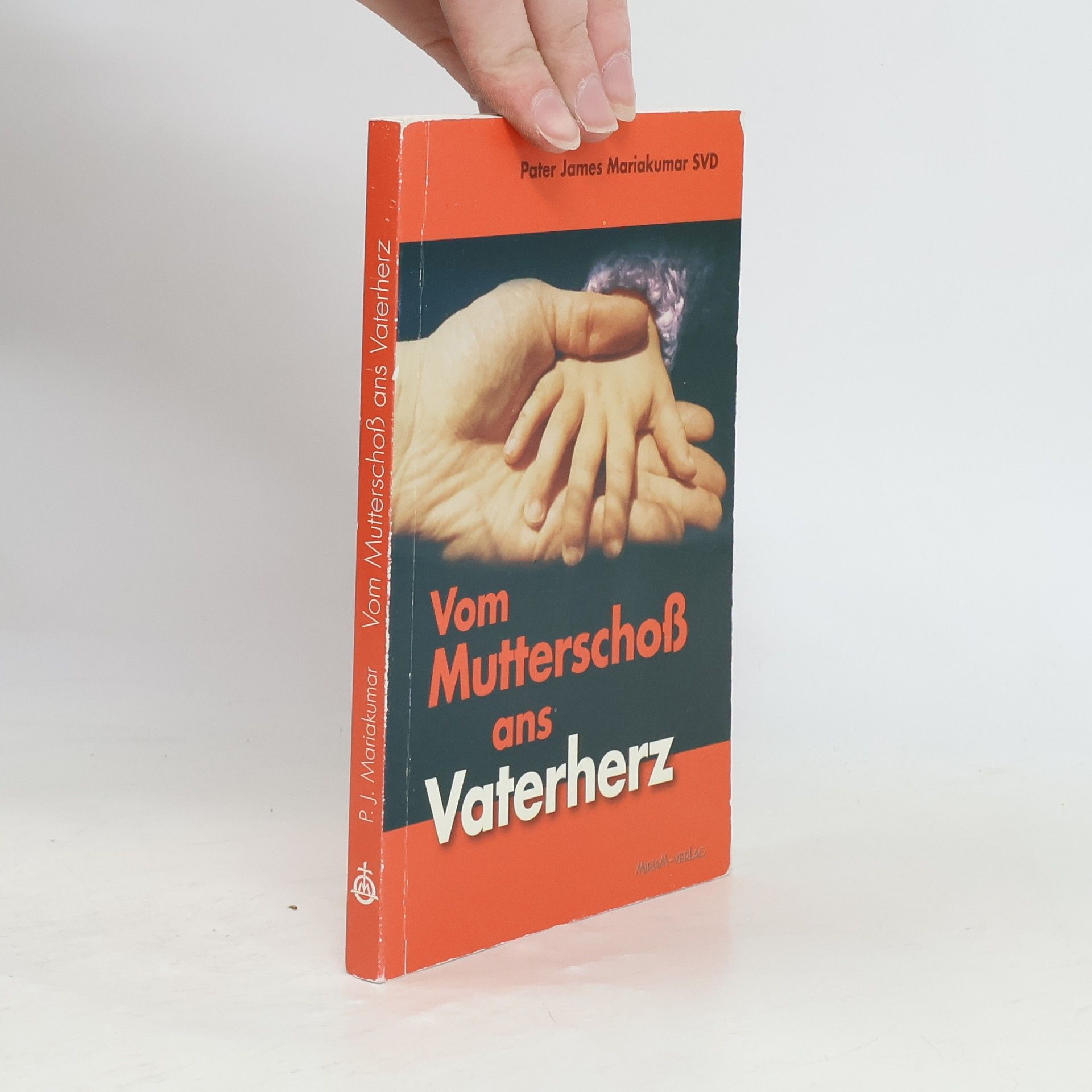 James Mariakumar Vom Mutterschoß ans Vaterherz