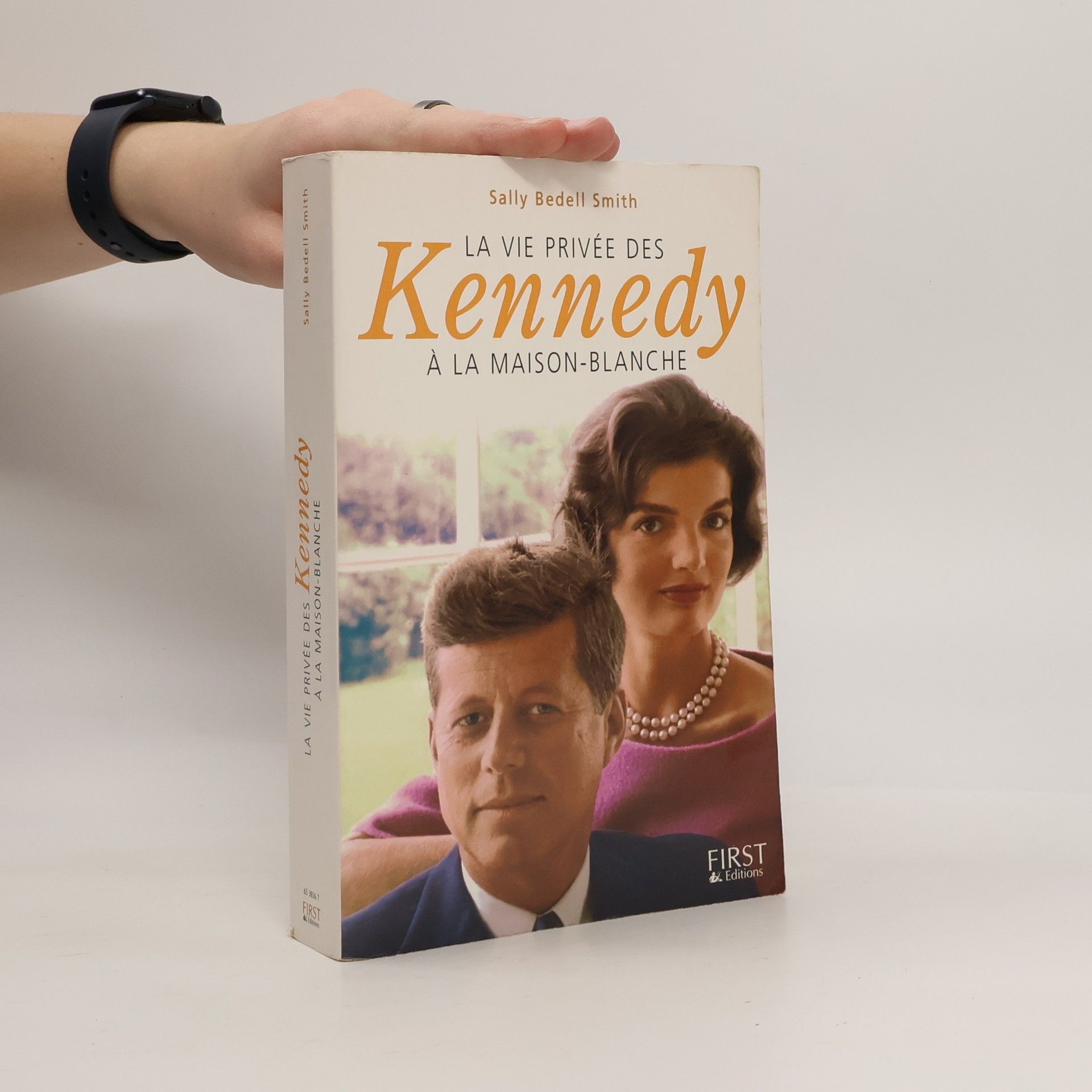 Sally Bedell Smith La vie privée des Kennedy à la Maison-Blanche